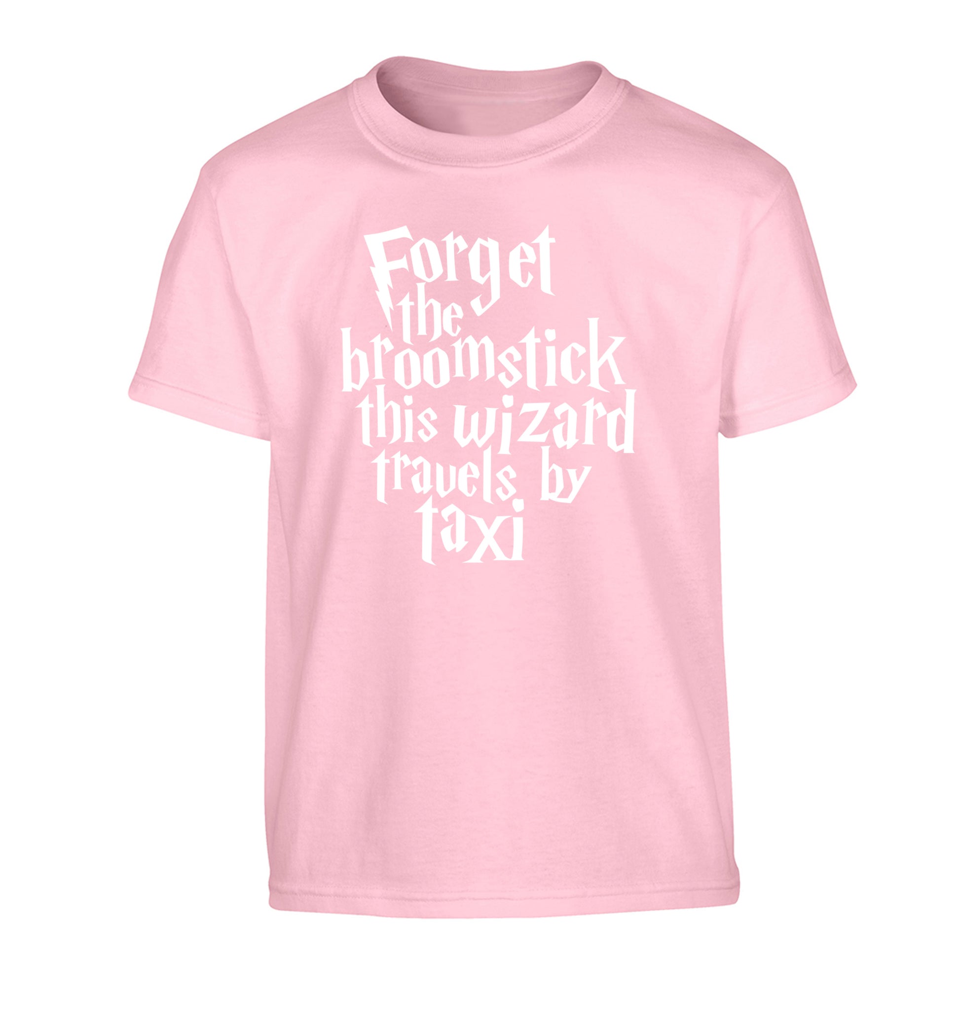 Forget the broomstick this wizard travels by taxi Children's light pink Tshirt 12-14 Years
