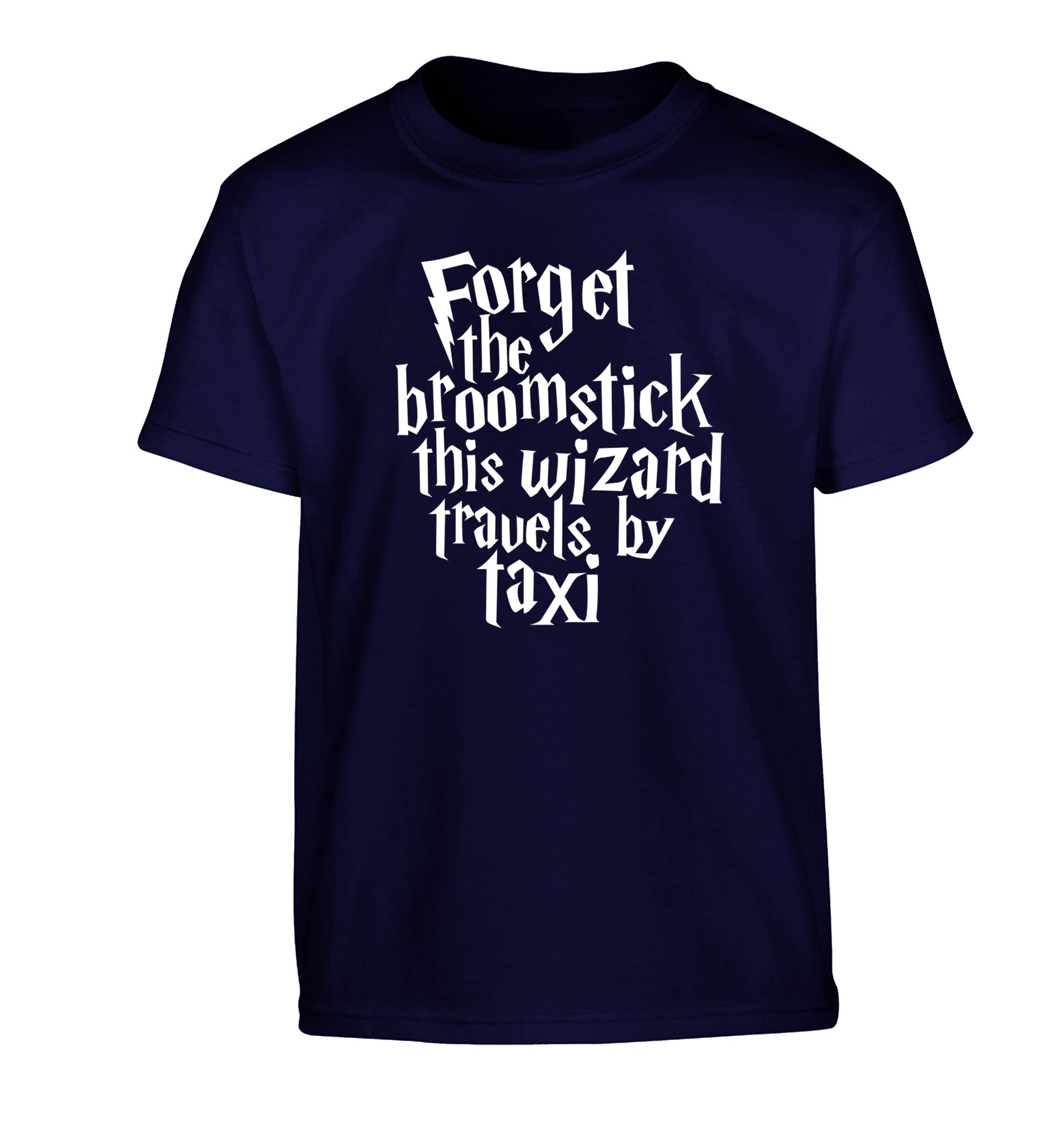 Forget the broomstick this wizard travels by taxi Children's navy Tshirt 12-14 Years