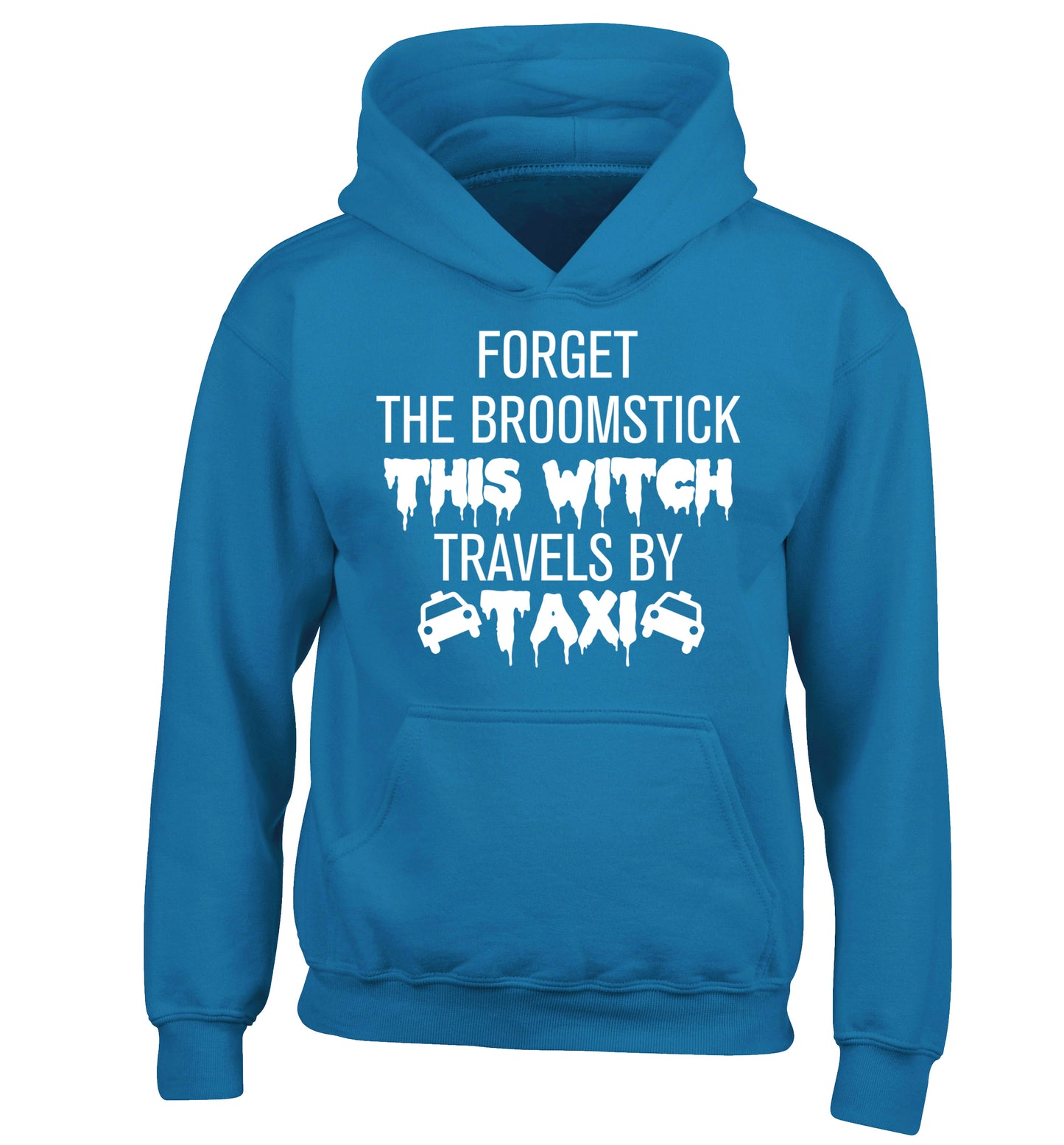Forget the broomstick this witch travels by taxi children's blue hoodie 12-14 Years