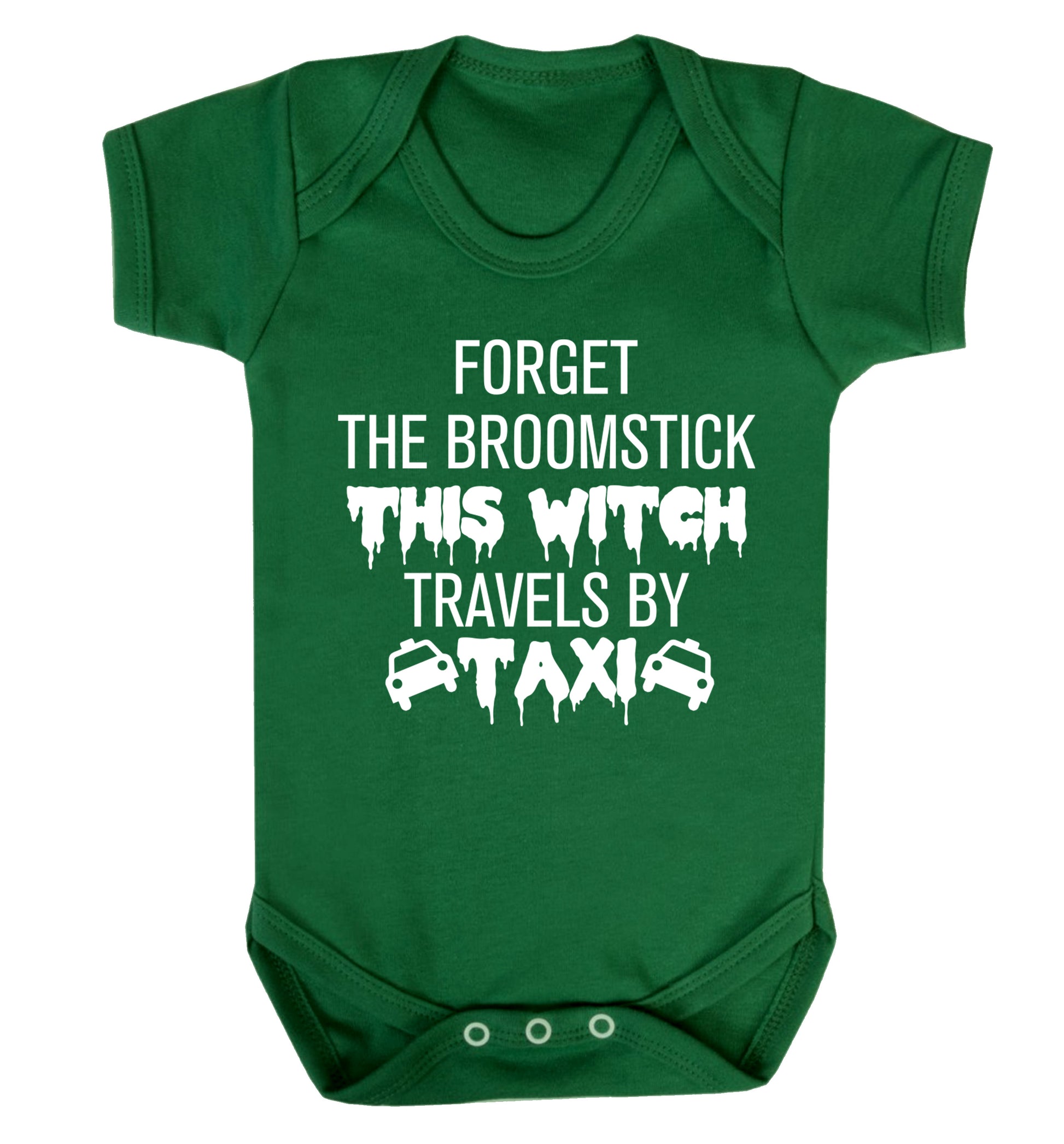 Forget the broomstick this witch travels by taxi Baby Vest green 18-24 months