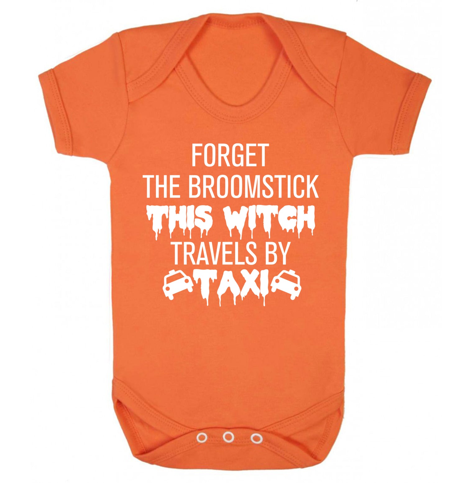 Forget the broomstick this witch travels by taxi Baby Vest orange 18-24 months