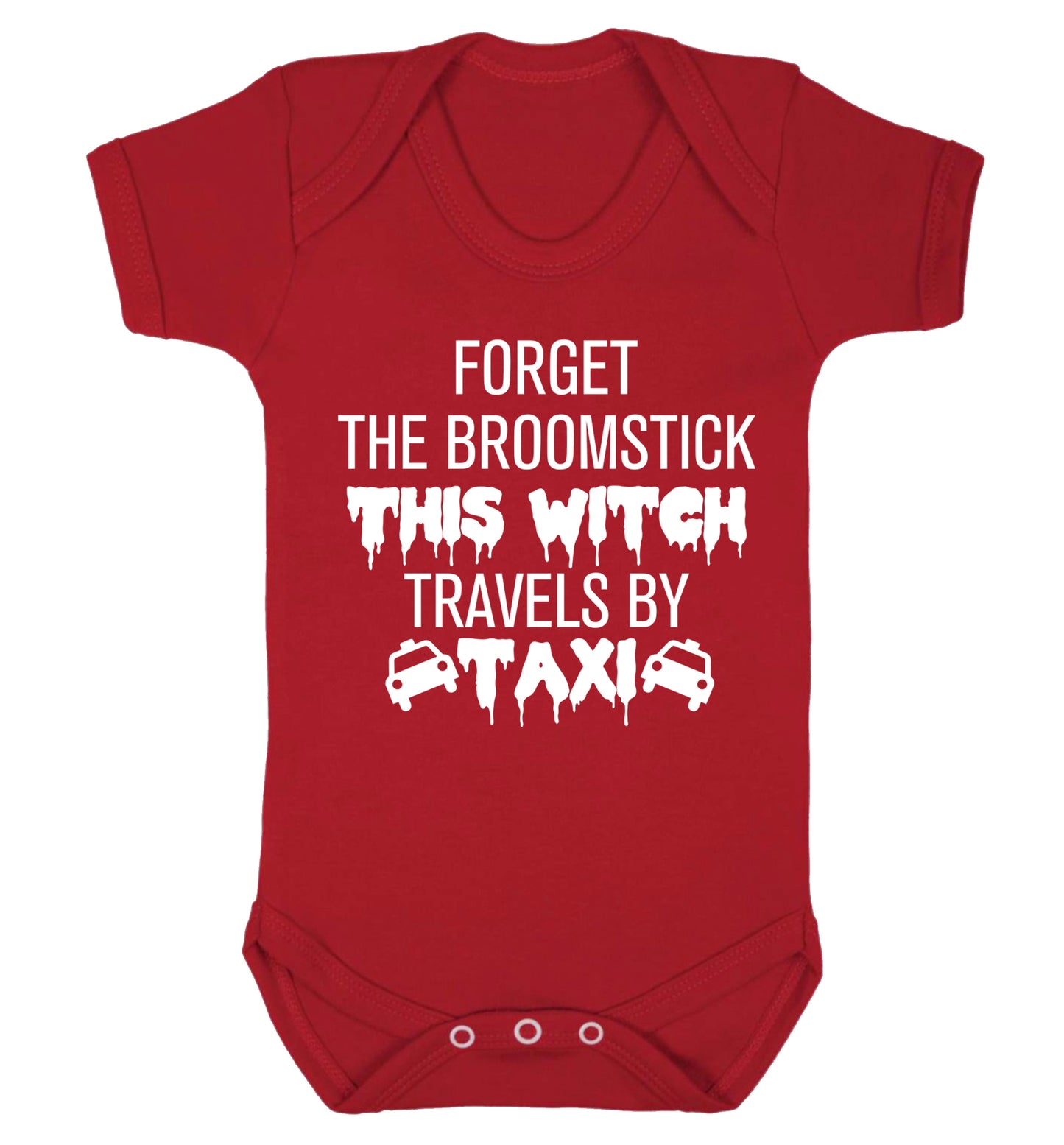 Forget the broomstick this witch travels by taxi Baby Vest red 18-24 months