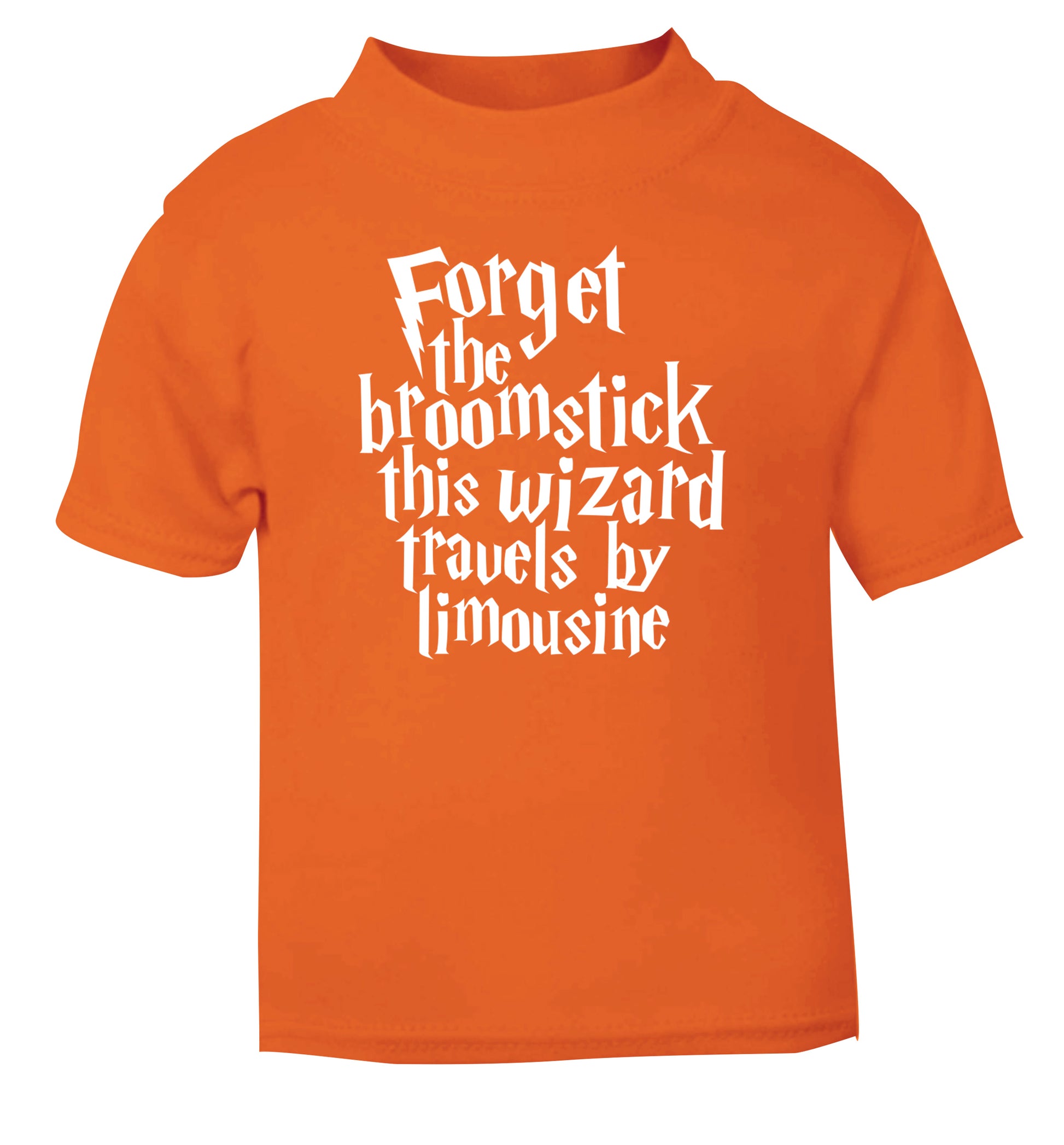 Forget the broomstick this wizard travels by limousine orange Baby Toddler Tshirt 2 Years