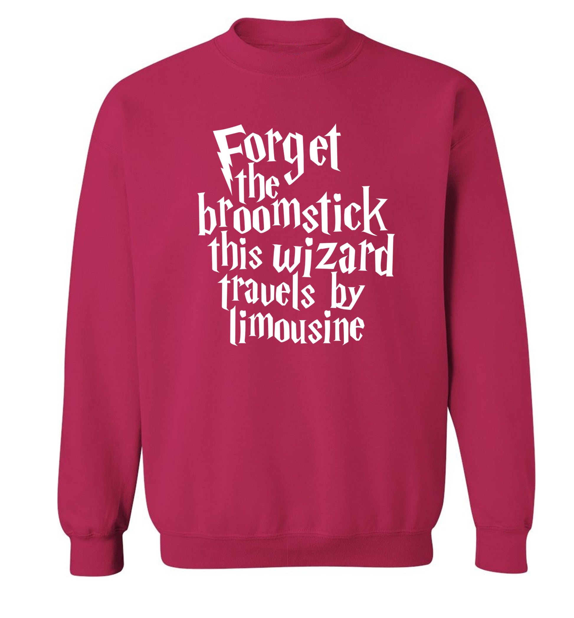 Forget the broomstick this wizard travels by limousine Adult's unisexpink Sweater 2XL