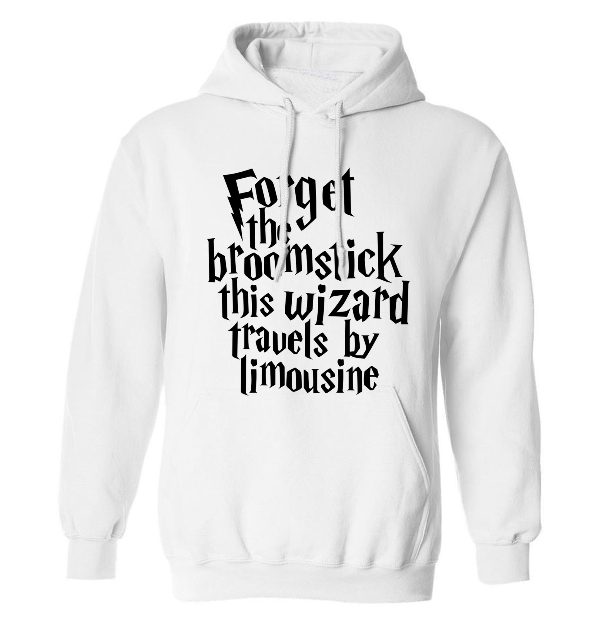 Forget the broomstick this wizard travels by limousine adults unisexwhite hoodie 2XL