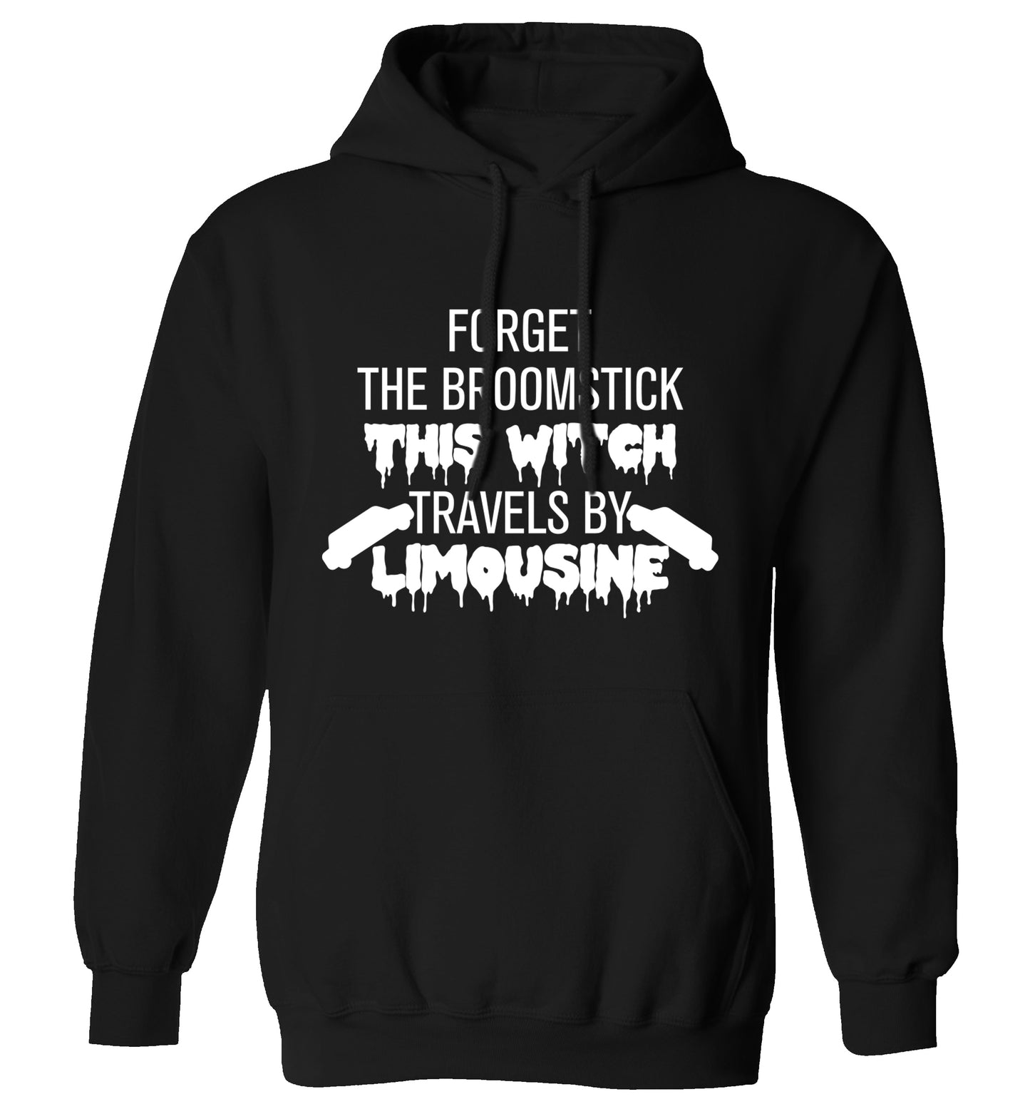 Forget the broomstick this witch travels by limousine adults unisexblack hoodie 2XL