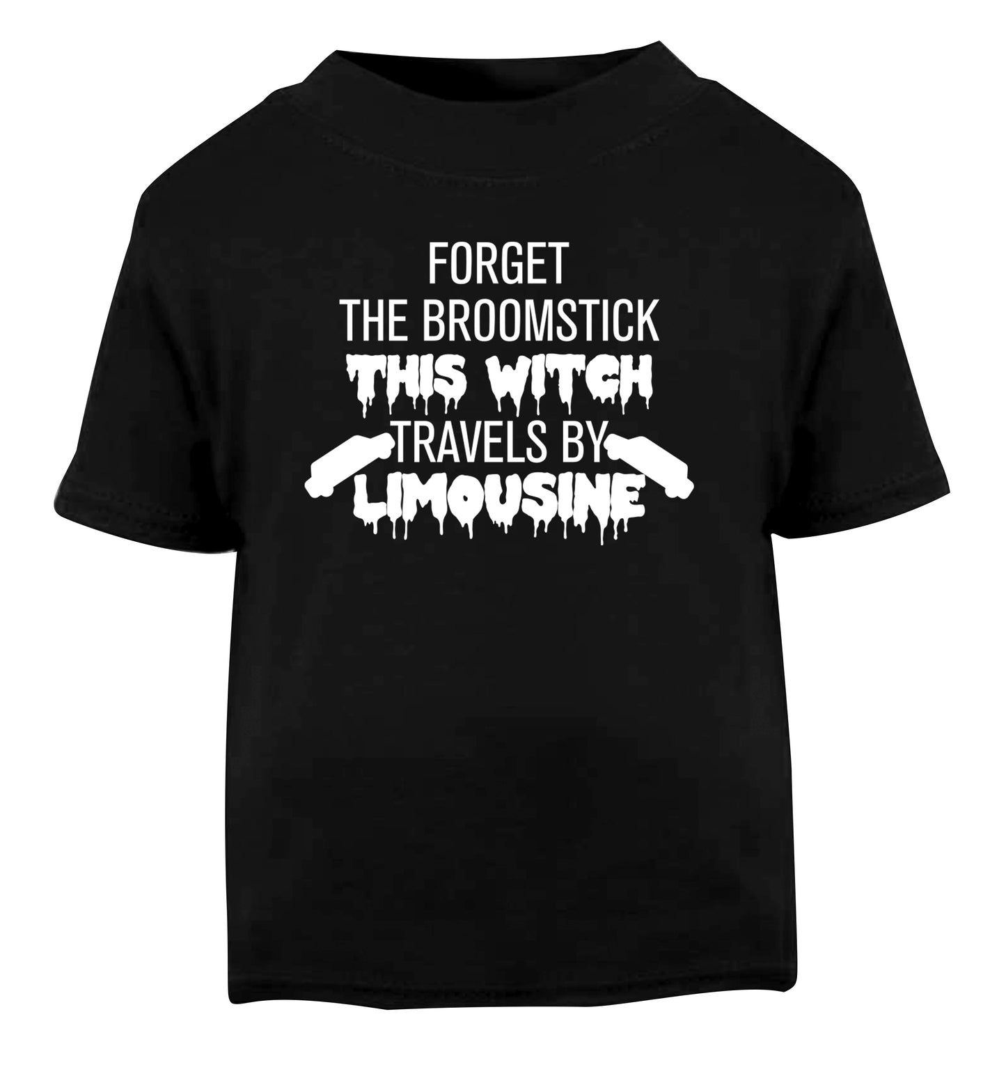 Forget the broomstick this witch travels by limousine Black Baby Toddler Tshirt 2 years