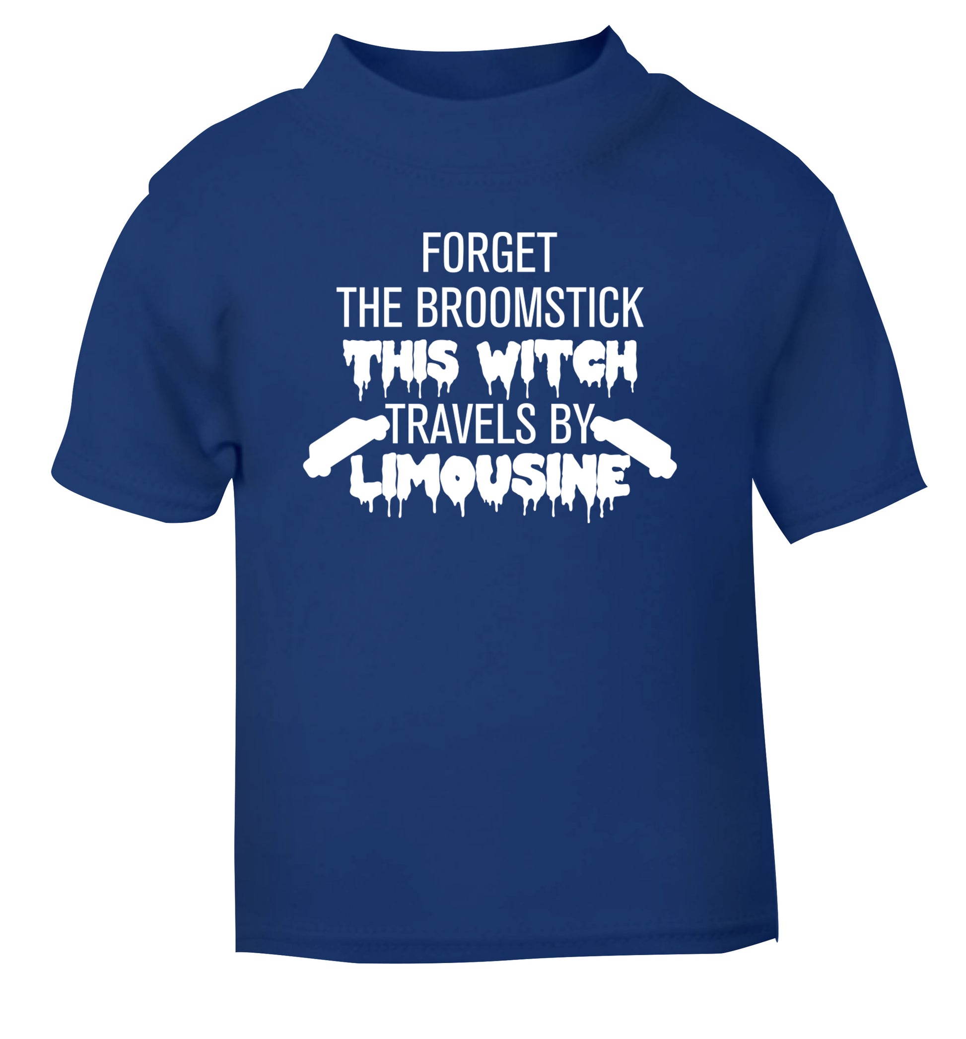 Forget the broomstick this witch travels by limousine blue Baby Toddler Tshirt 2 Years