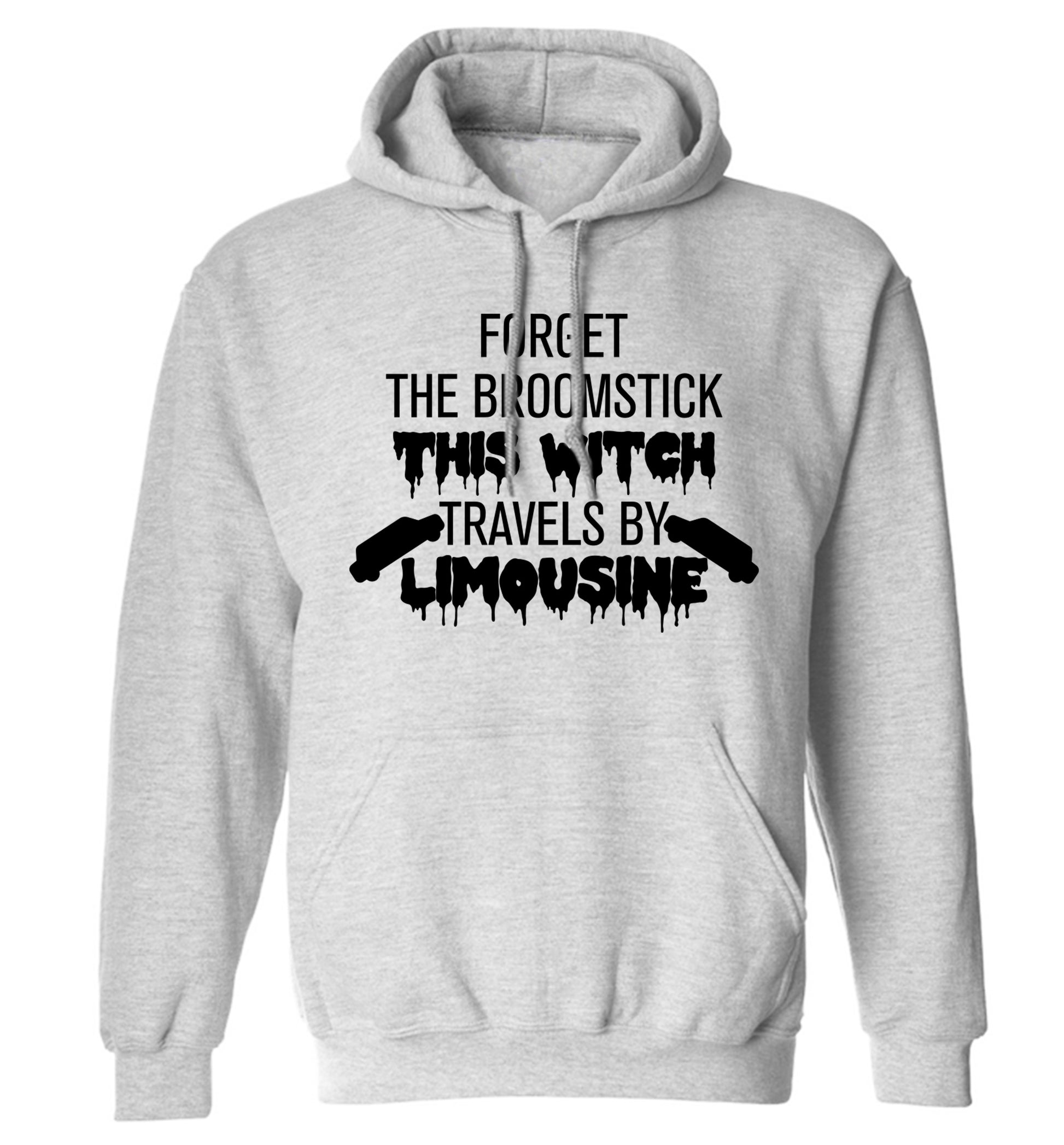 Forget the broomstick this witch travels by limousine adults unisexgrey hoodie 2XL