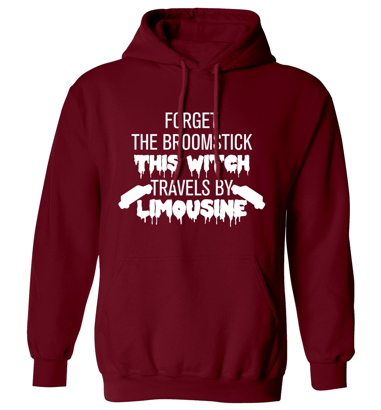Forget the broomstick this witch travels by limousine adults unisexmaroon hoodie 2XL