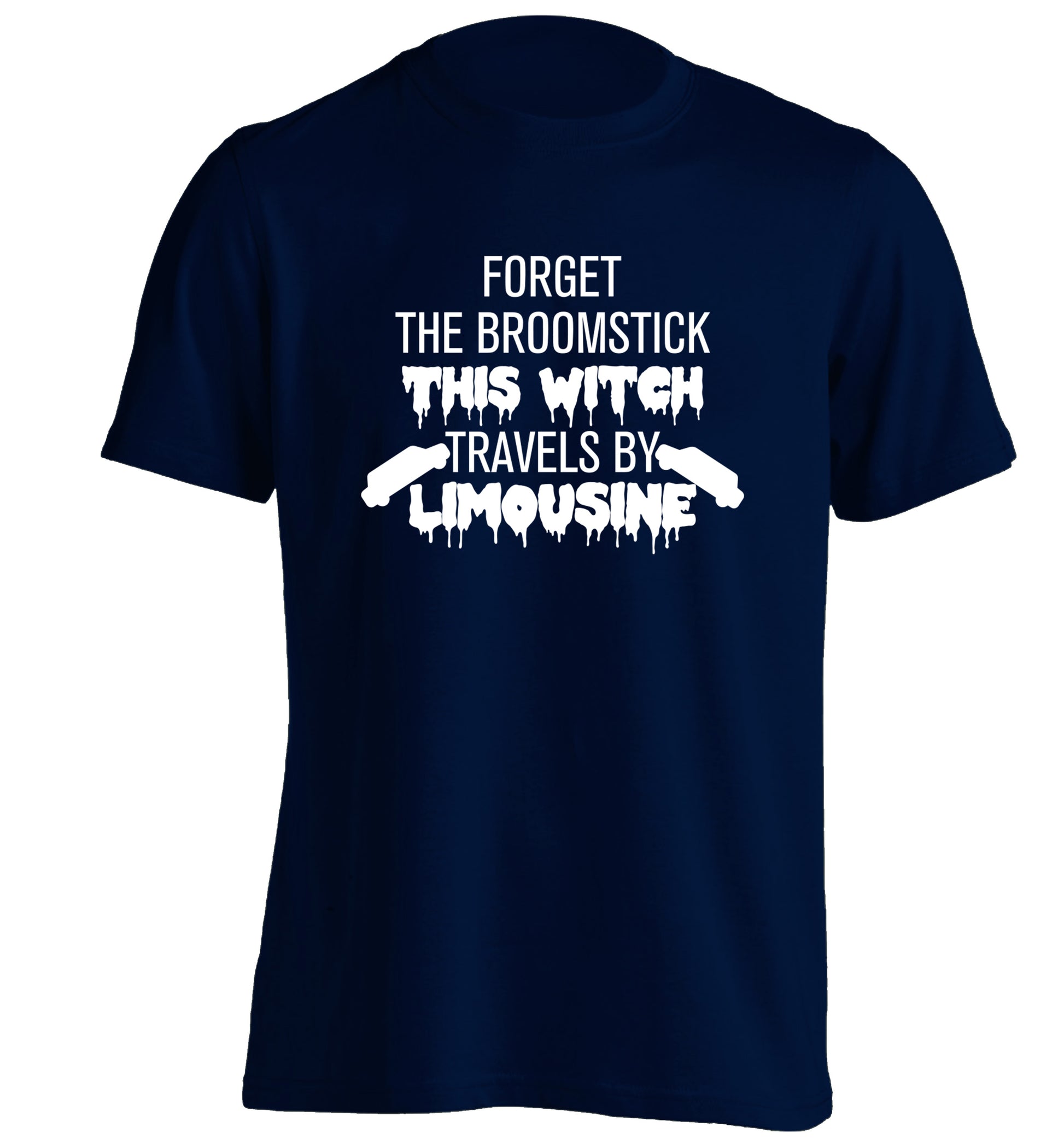Forget the broomstick this witch travels by limousine adults unisexnavy Tshirt 2XL