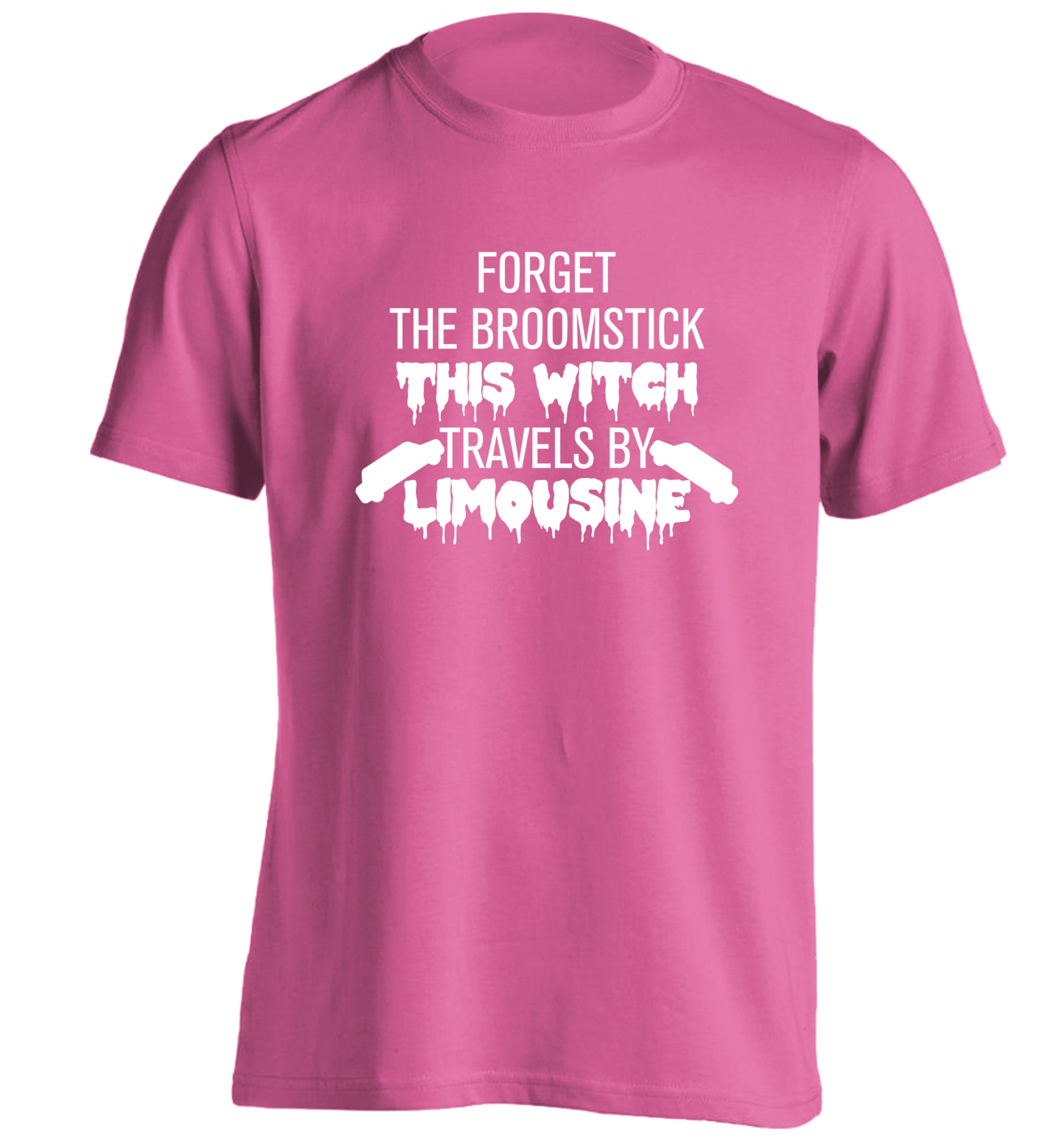 Forget the broomstick this witch travels by limousine adults unisexpink Tshirt 2XL