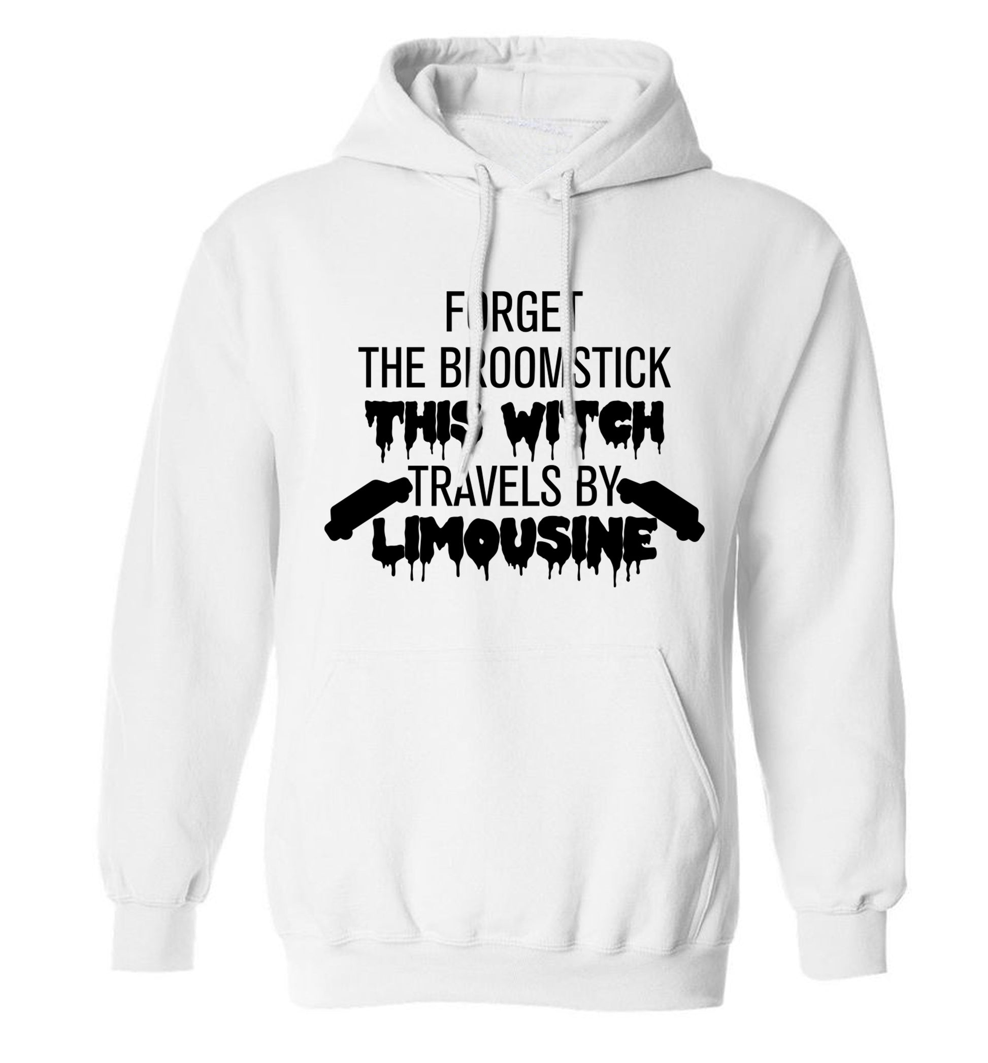 Forget the broomstick this witch travels by limousine adults unisexwhite hoodie 2XL