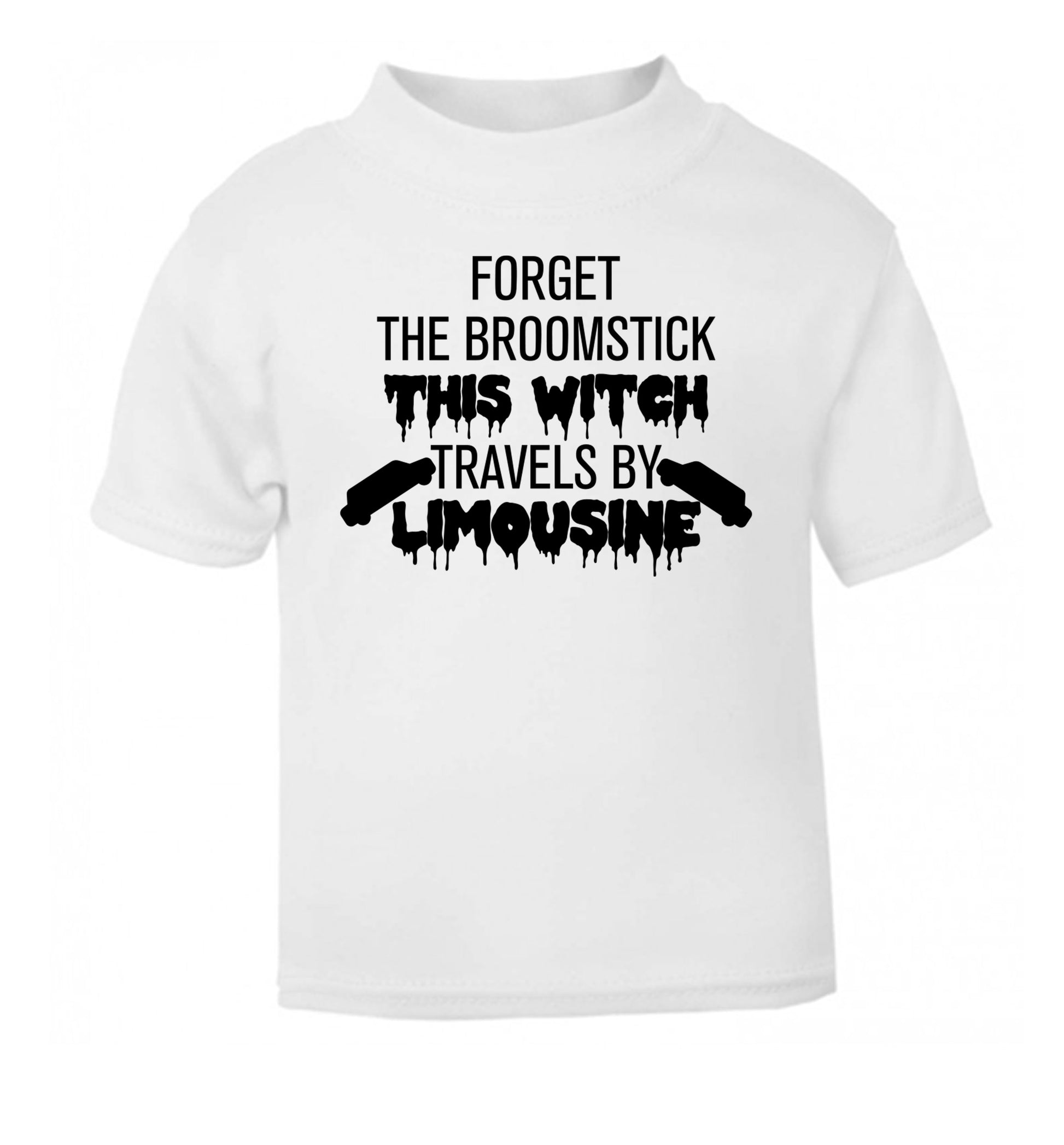 Forget the broomstick this witch travels by limousine white Baby Toddler Tshirt 2 Years