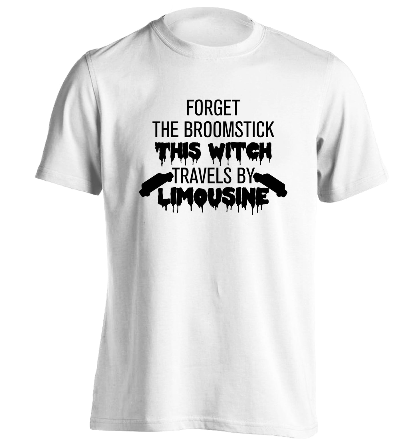 Forget the broomstick this witch travels by limousine adults unisexwhite Tshirt 2XL