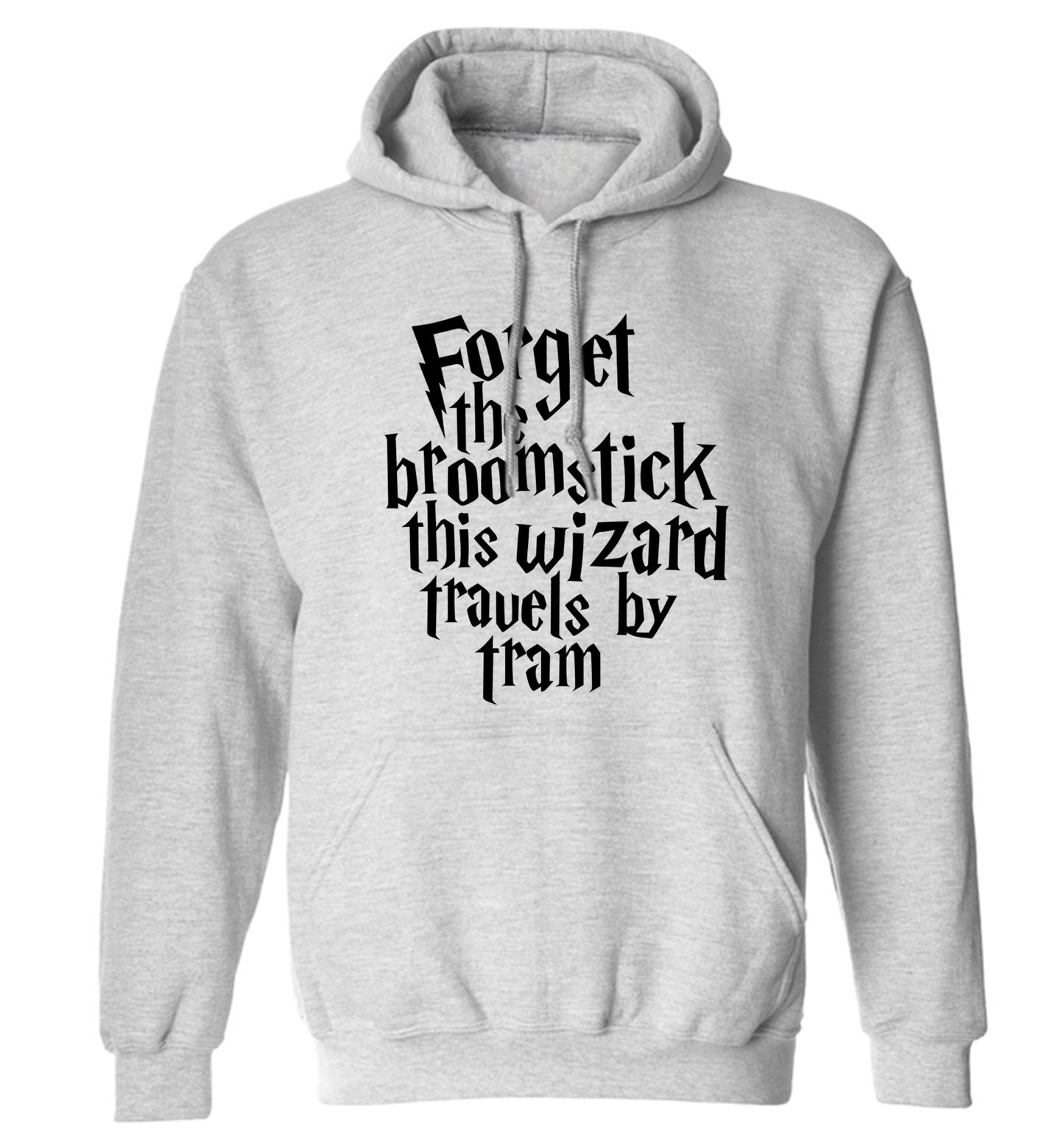 Forget the broomstick this wizard travels by tram adults unisexgrey hoodie 2XL
