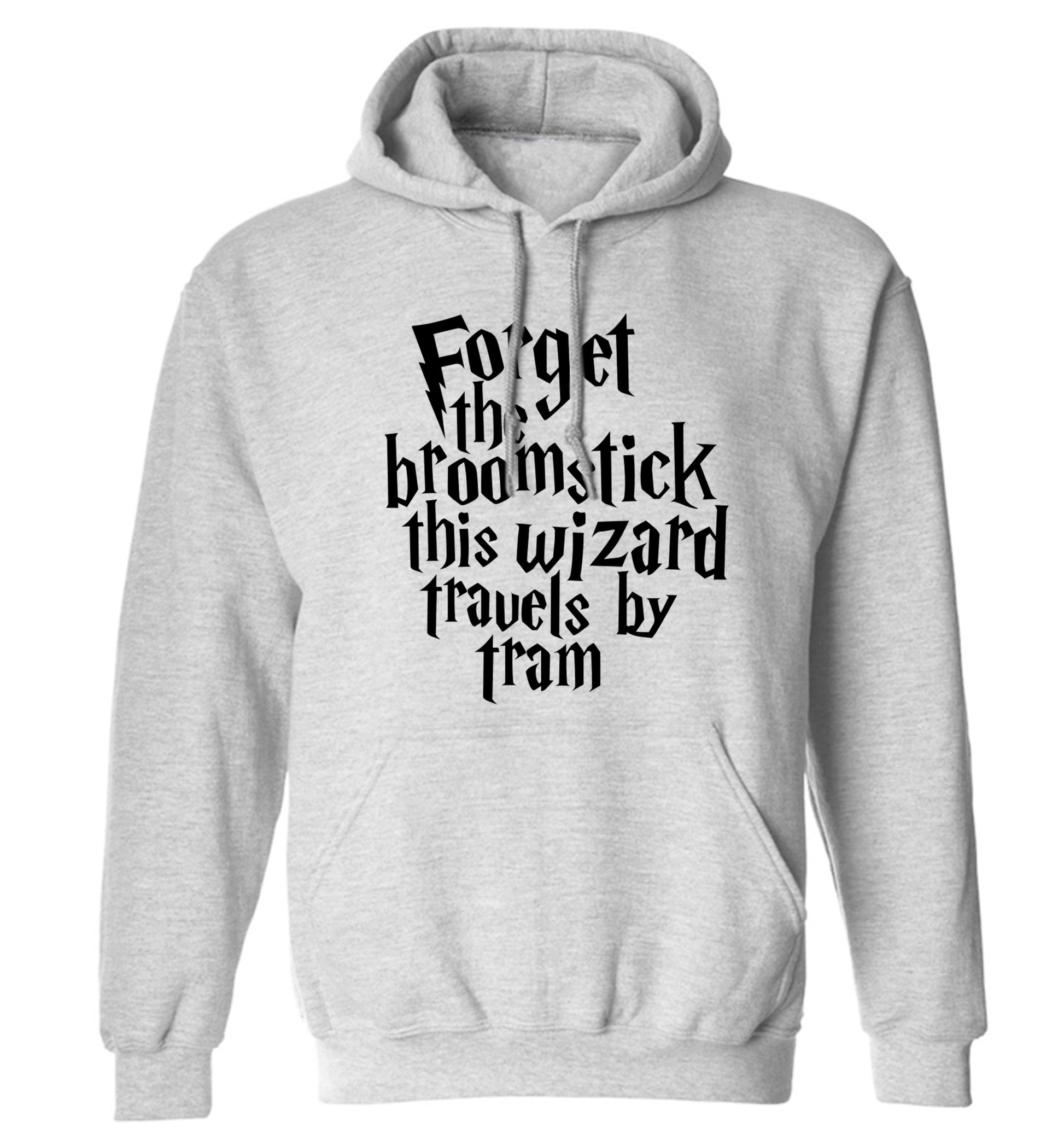 Forget the broomstick this wizard travels by tram adults unisexgrey hoodie 2XL