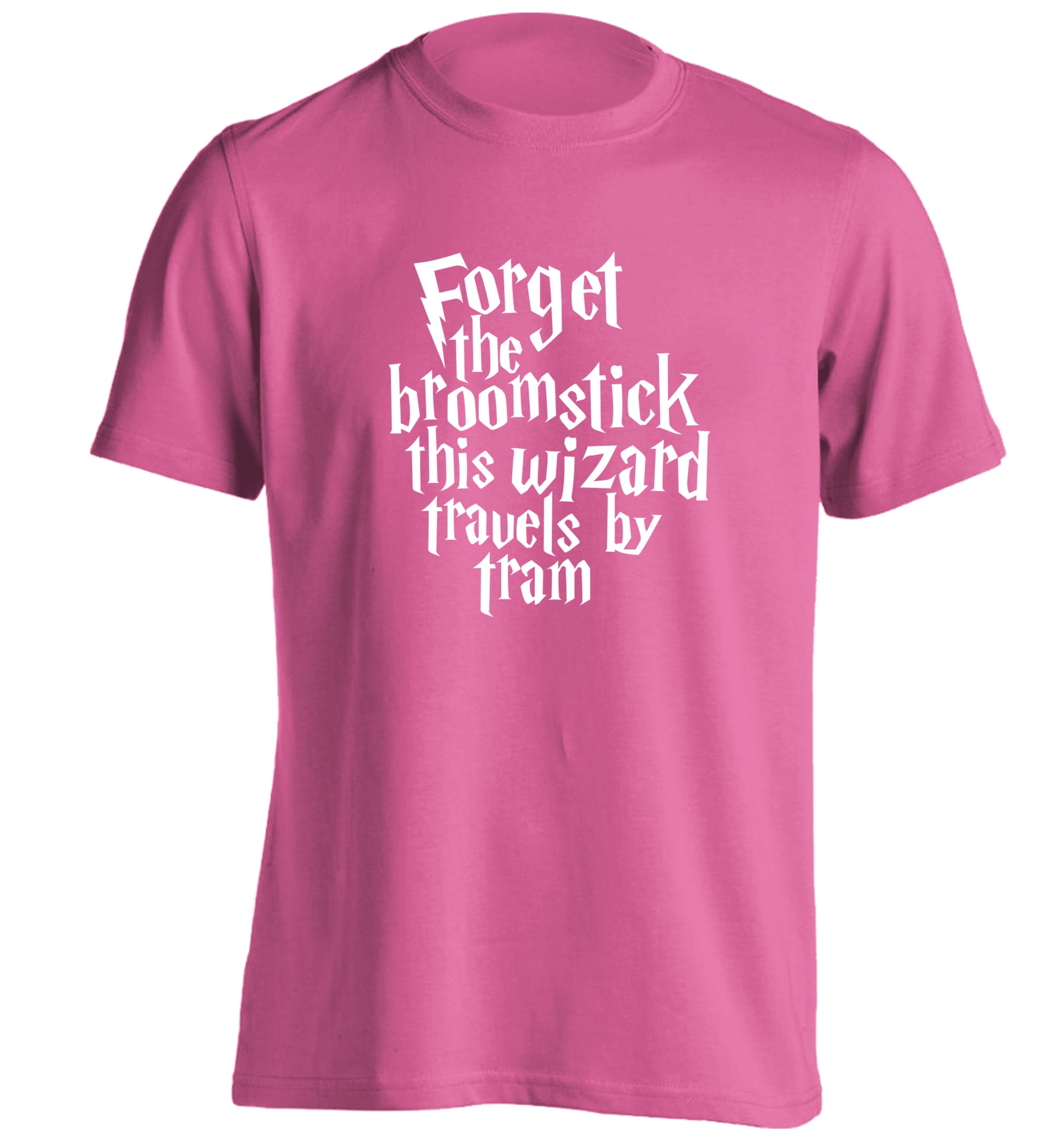 Forget the broomstick this wizard travels by tram adults unisexpink Tshirt 2XL