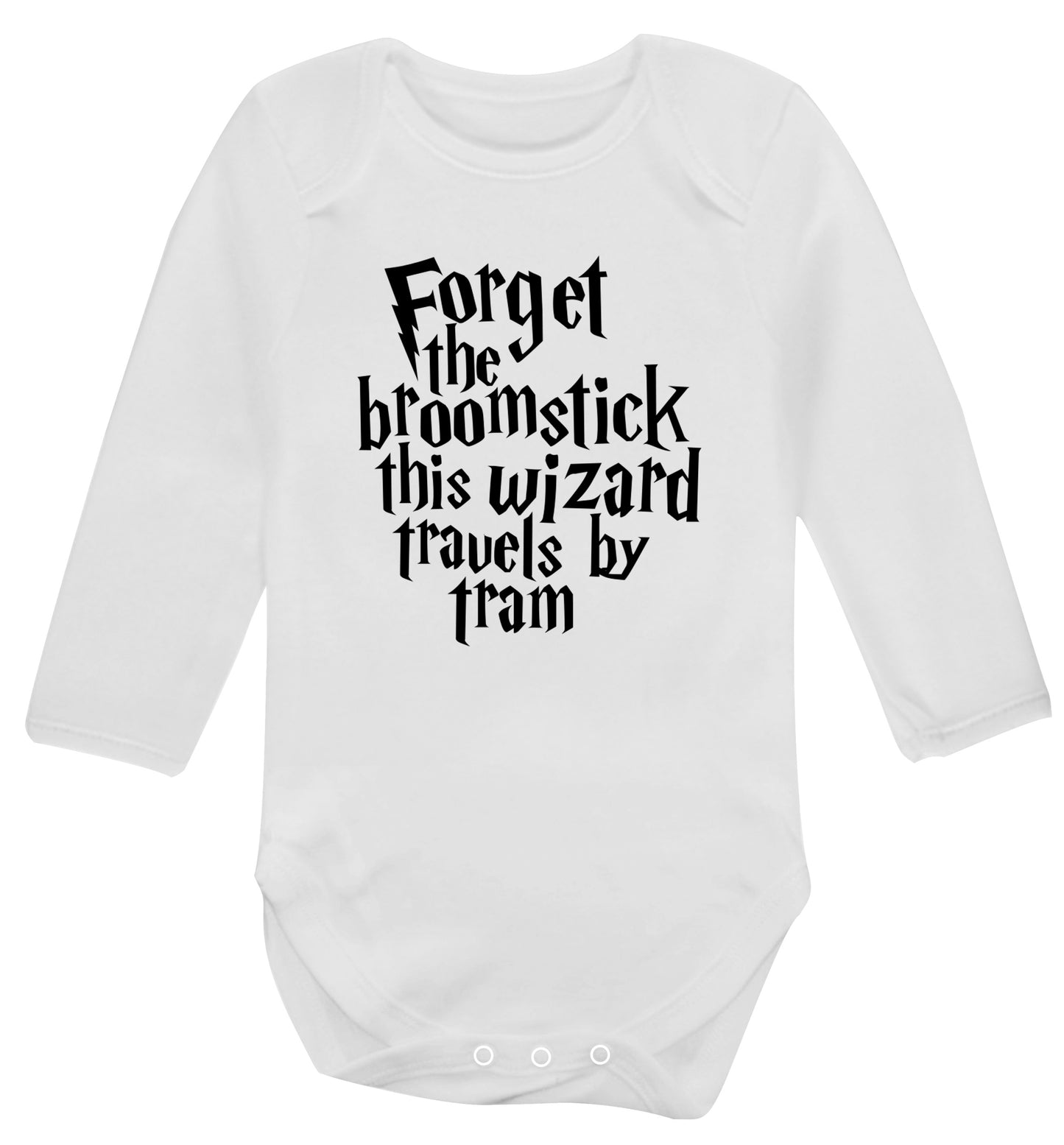Forget the broomstick this wizard travels by tram Baby Vest long sleeved white 6-12 months