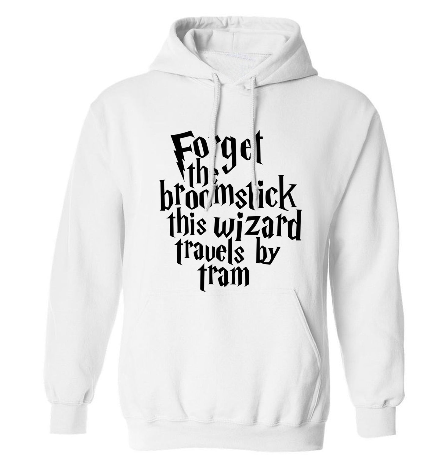 Forget the broomstick this wizard travels by tram adults unisexwhite hoodie 2XL