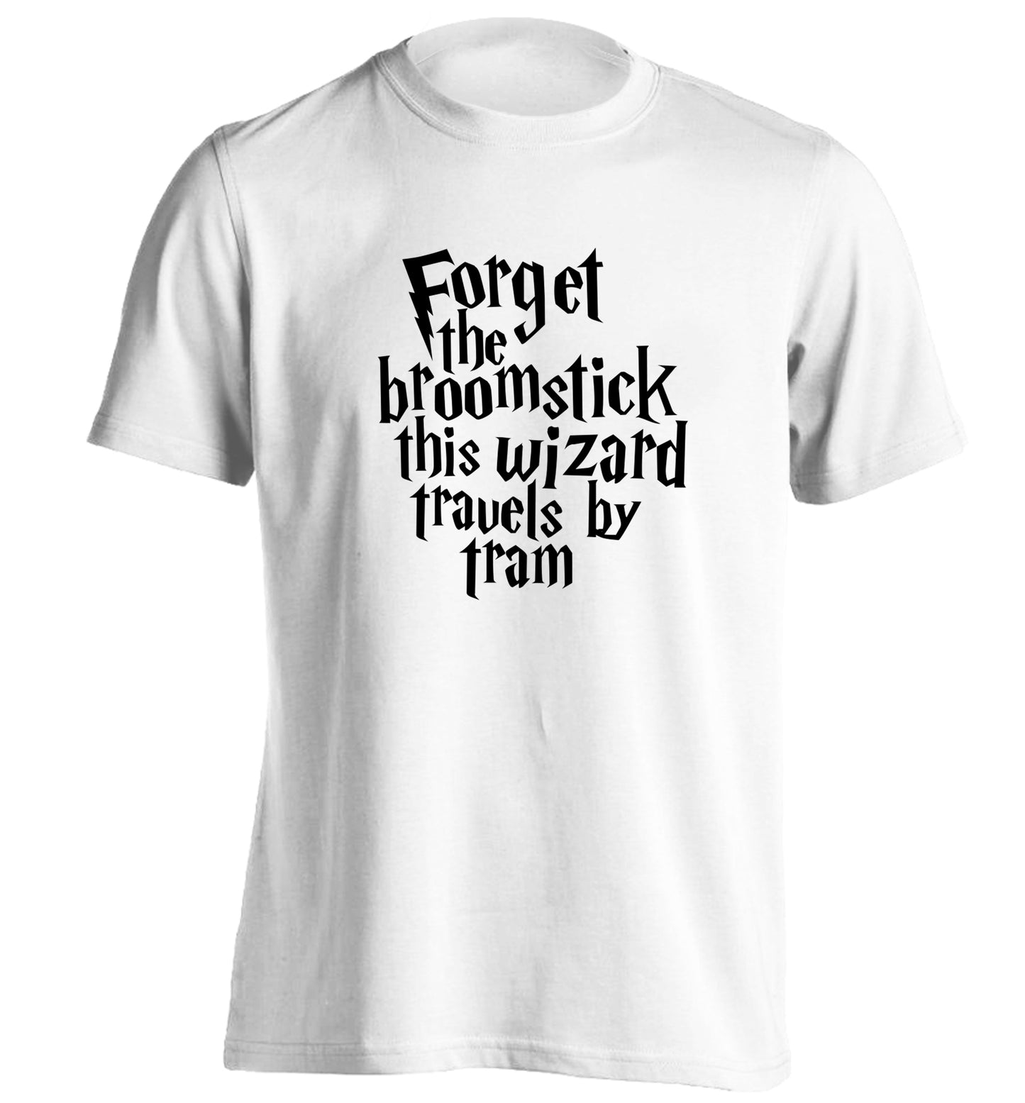 Forget the broomstick this wizard travels by tram adults unisexwhite Tshirt 2XL
