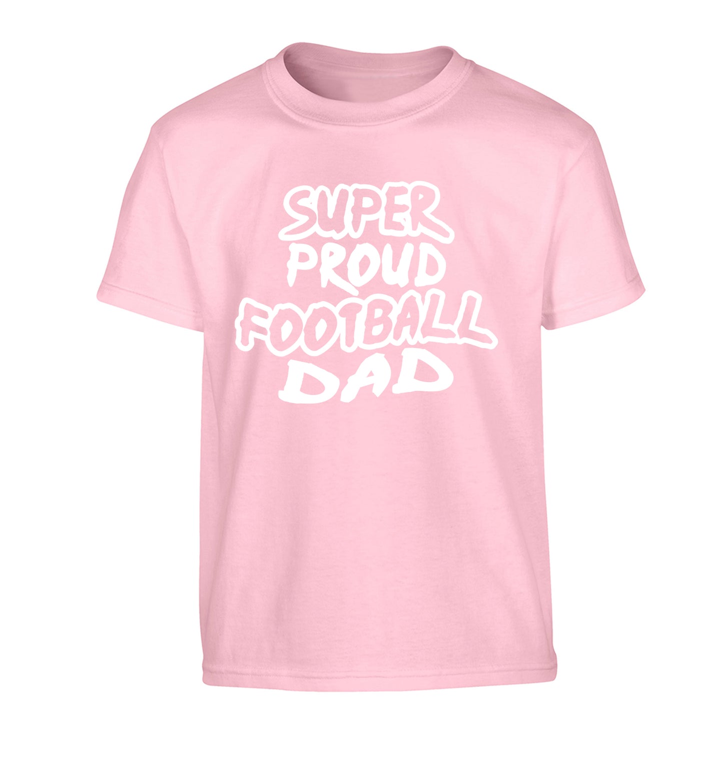 Super proud football dad Children's light pink Tshirt 12-14 Years