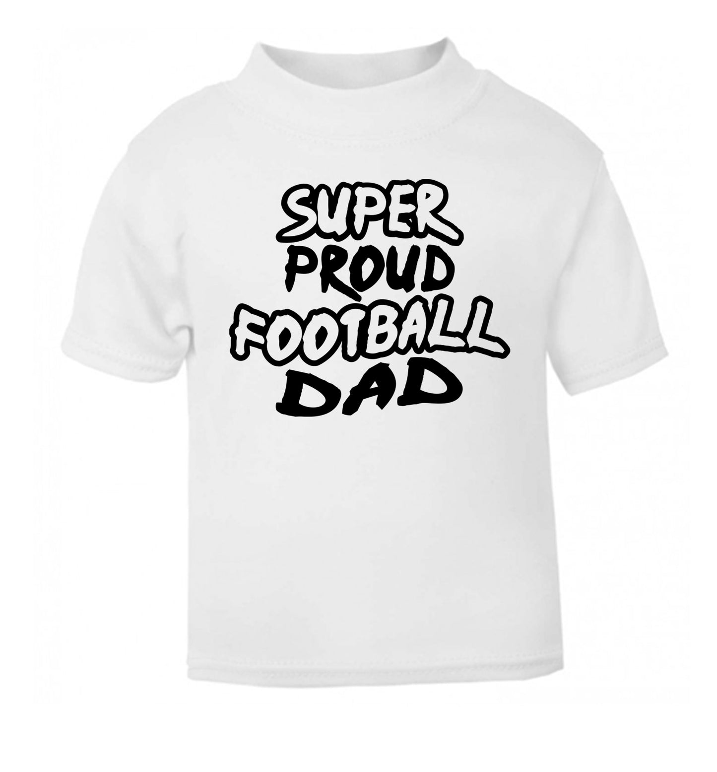 Super proud football dad white Baby Toddler Tshirt 2 Years