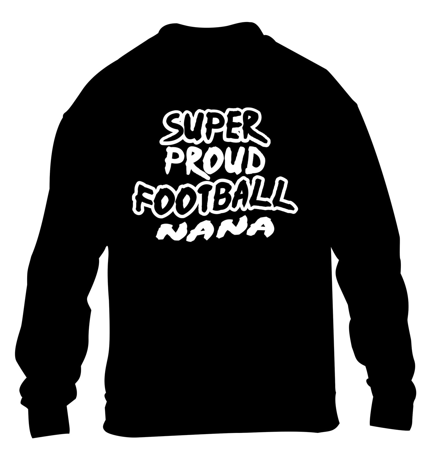 Super proud football nana children's black sweater 12-14 Years