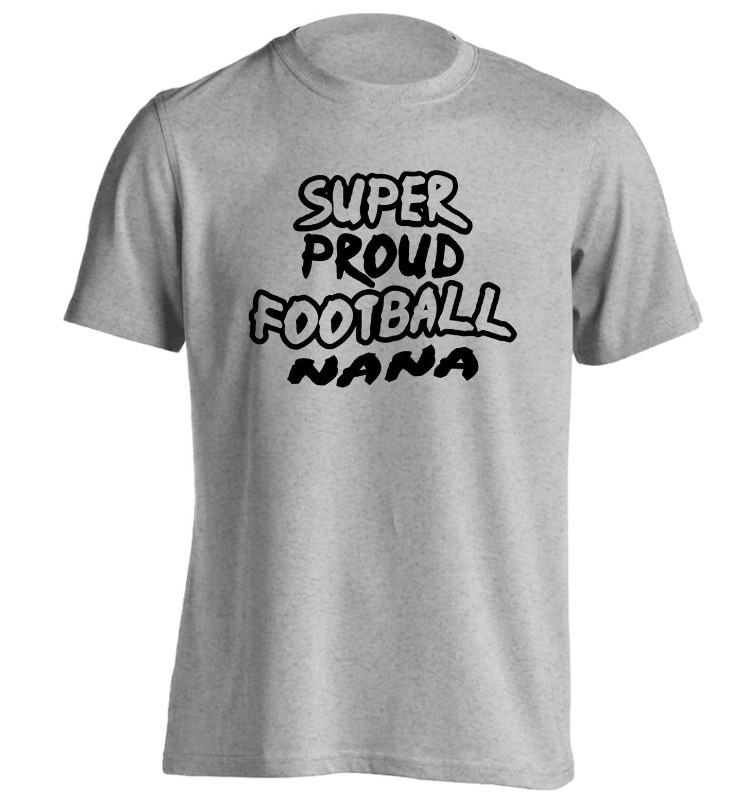 Super proud football nana adults unisexgrey Tshirt 2XL