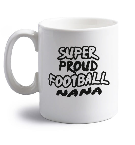 Super proud football nana right handed white ceramic mug 