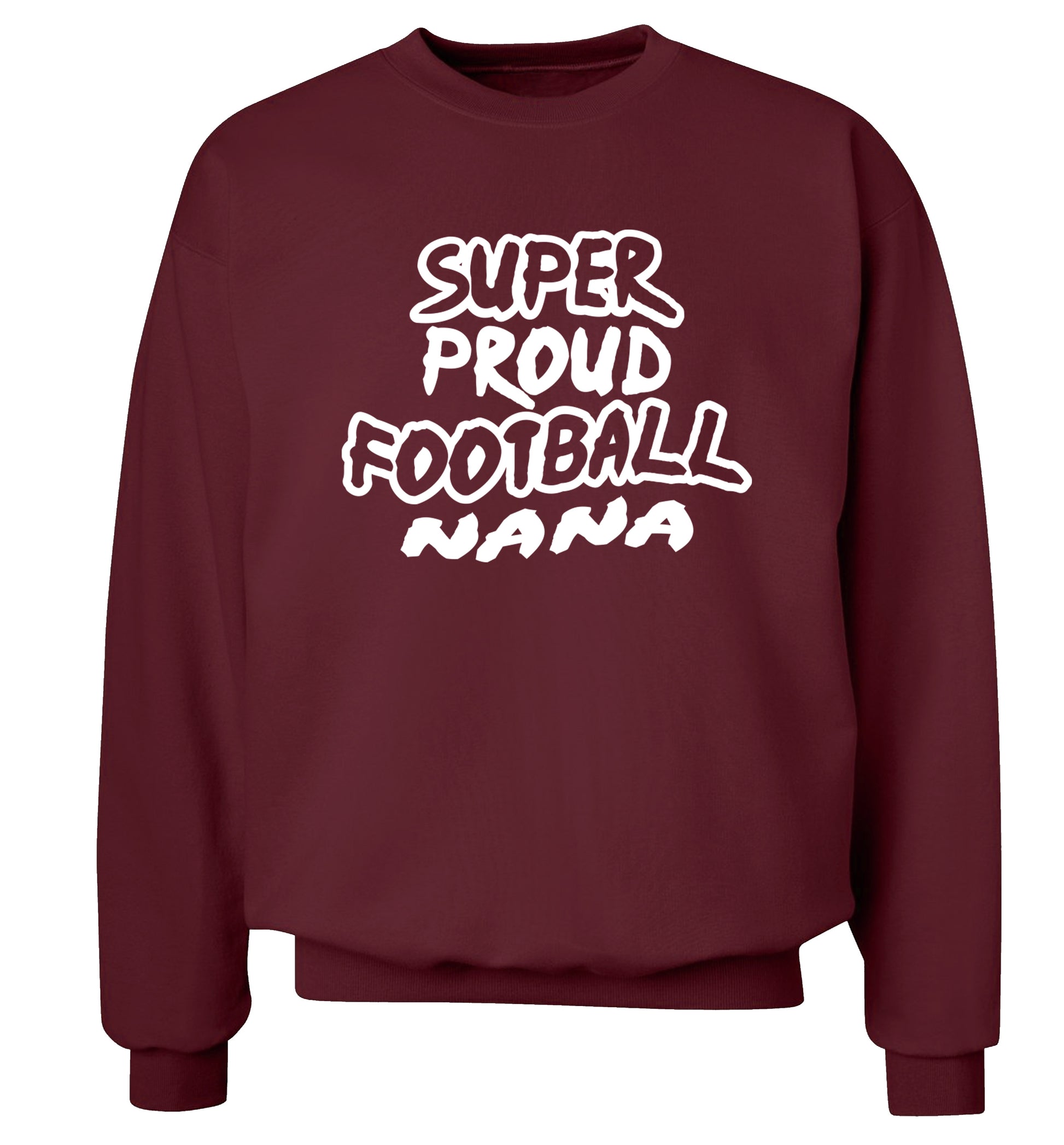 Super proud football nana Adult's unisexmaroon Sweater 2XL