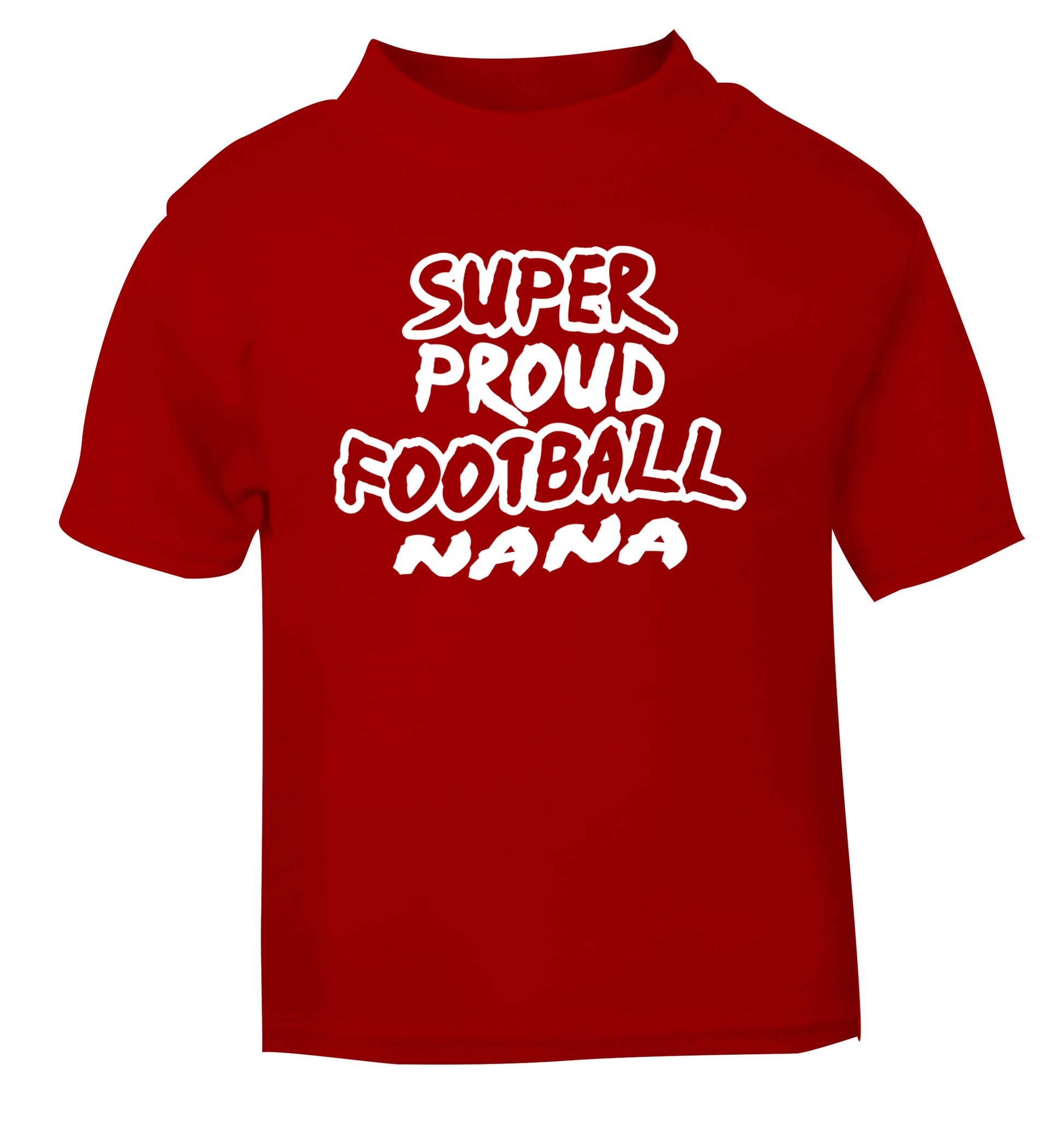 Super proud football nana red Baby Toddler Tshirt 2 Years