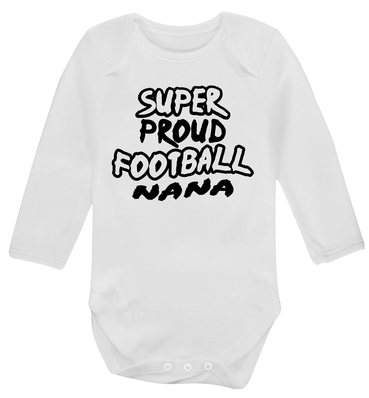 Super proud football nana Baby Vest long sleeved white 6-12 months