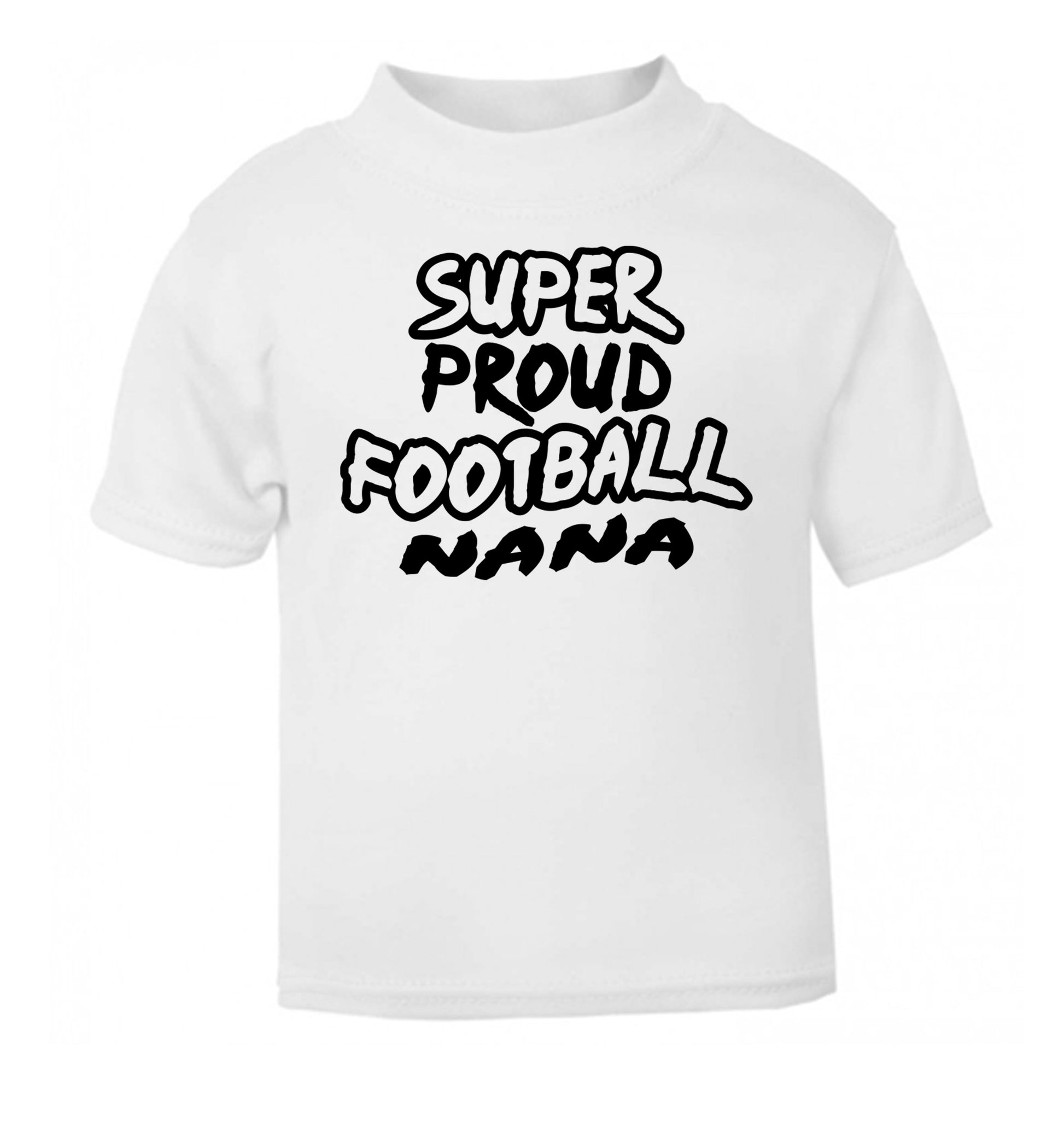 Super proud football nana white Baby Toddler Tshirt 2 Years