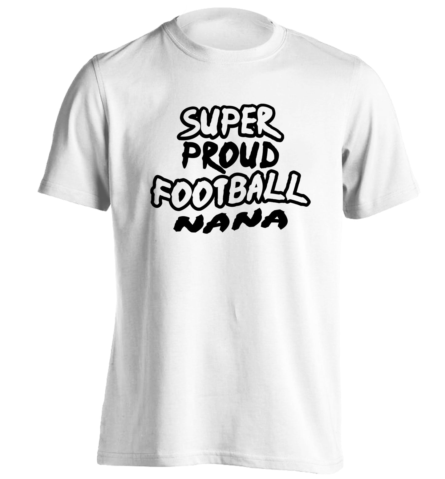 Super proud football nana adults unisexwhite Tshirt 2XL