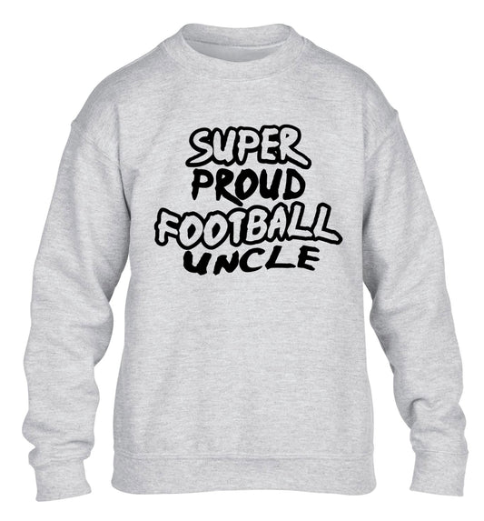 Super proud football uncle children's grey sweater 12-14 Years