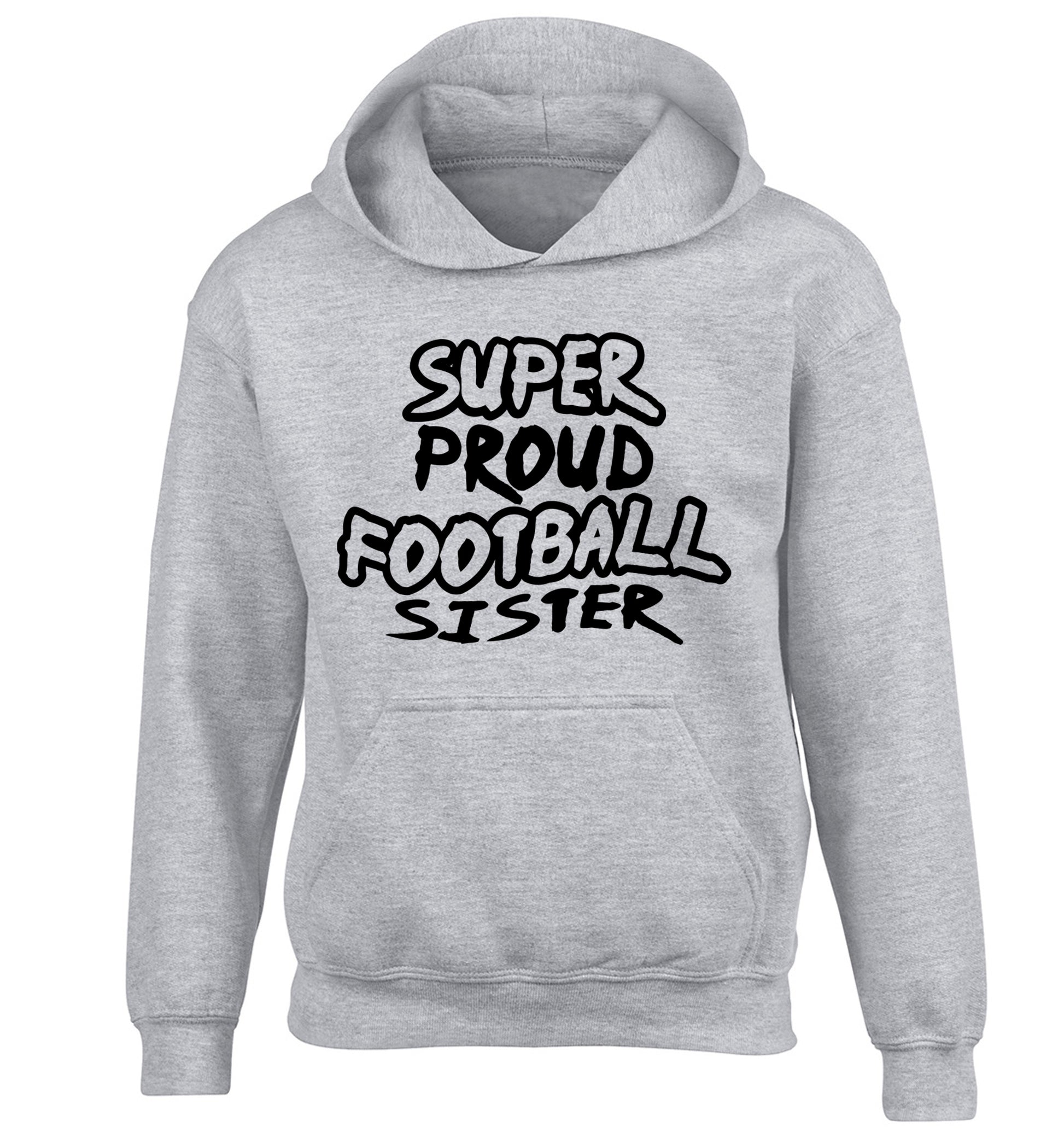 Super proud football sister children's grey hoodie 12-14 Years