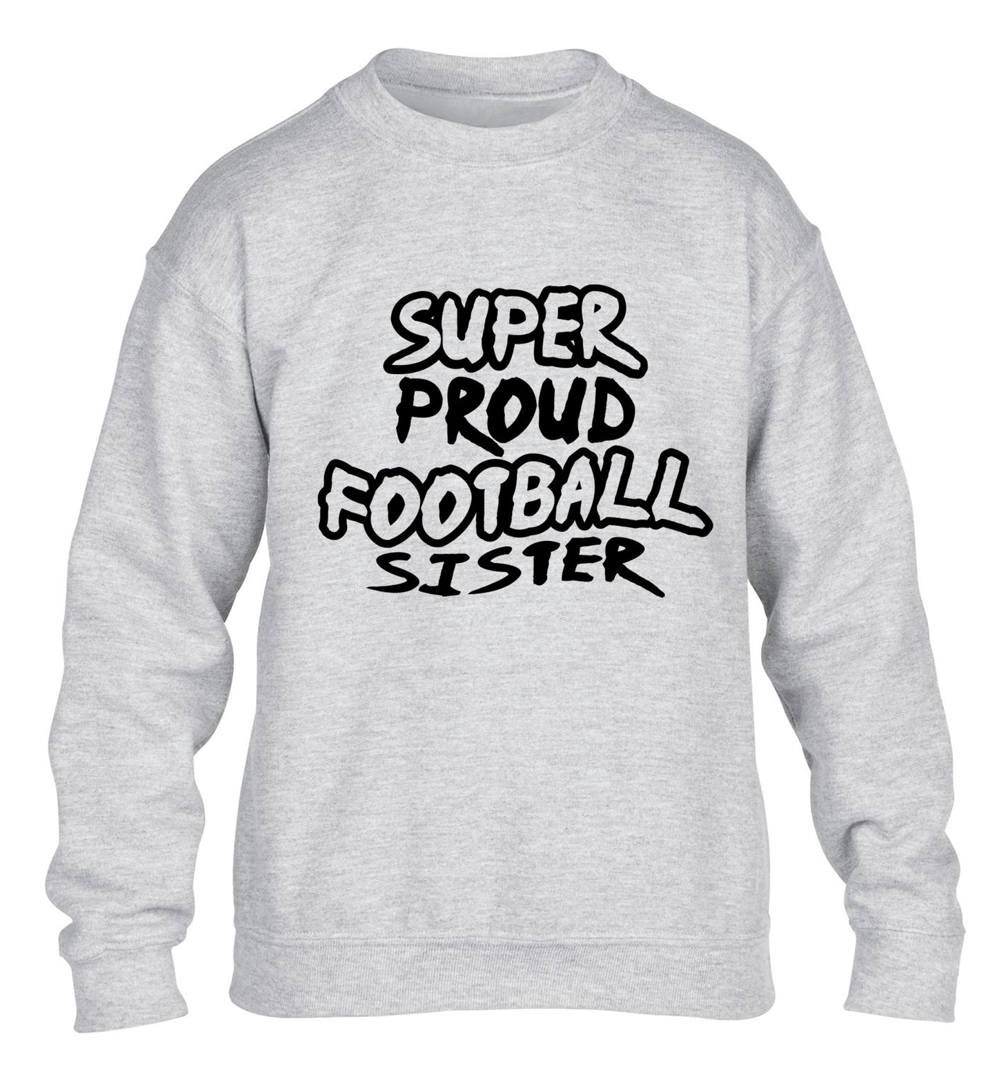 Super proud football sister children's grey sweater 12-14 Years
