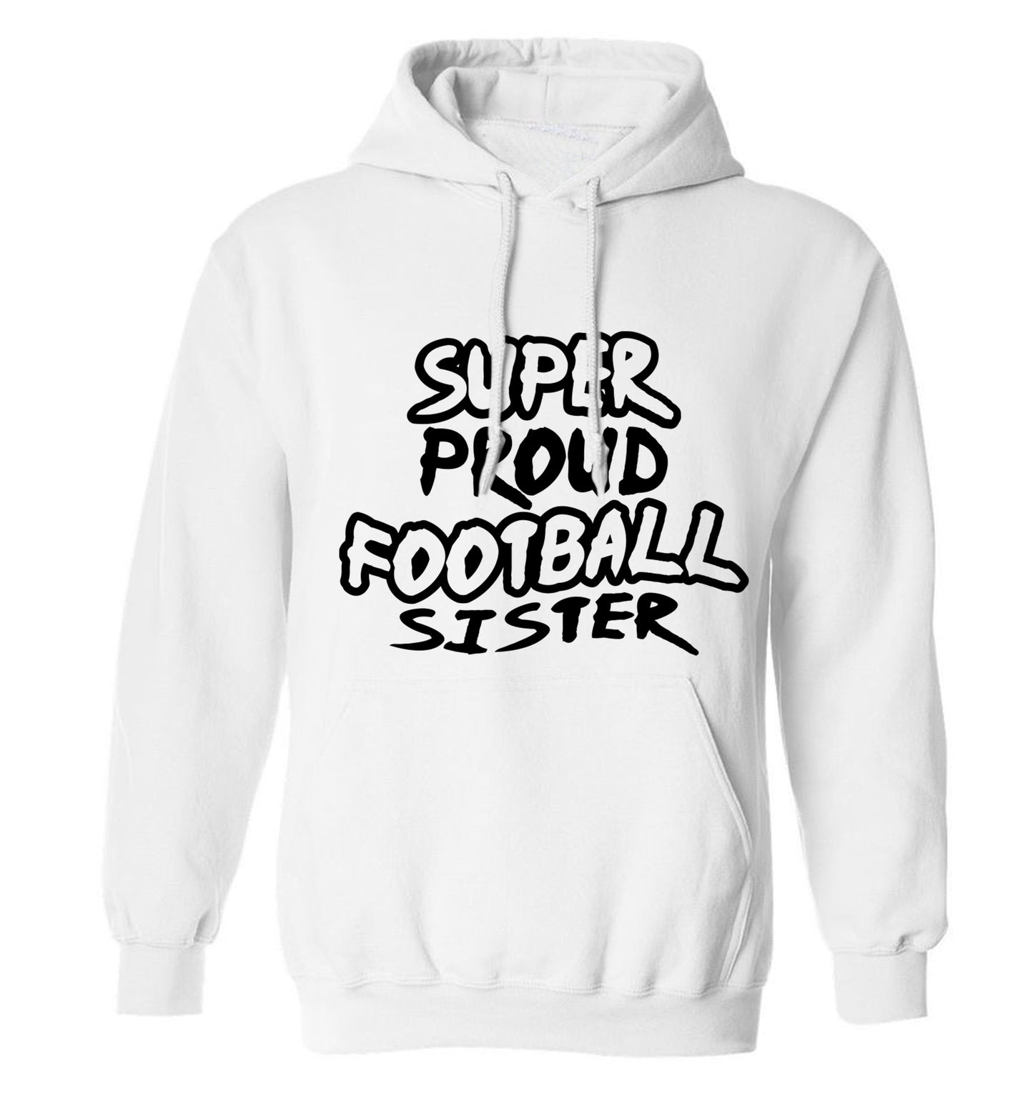 Super proud football sister adults unisexwhite hoodie 2XL