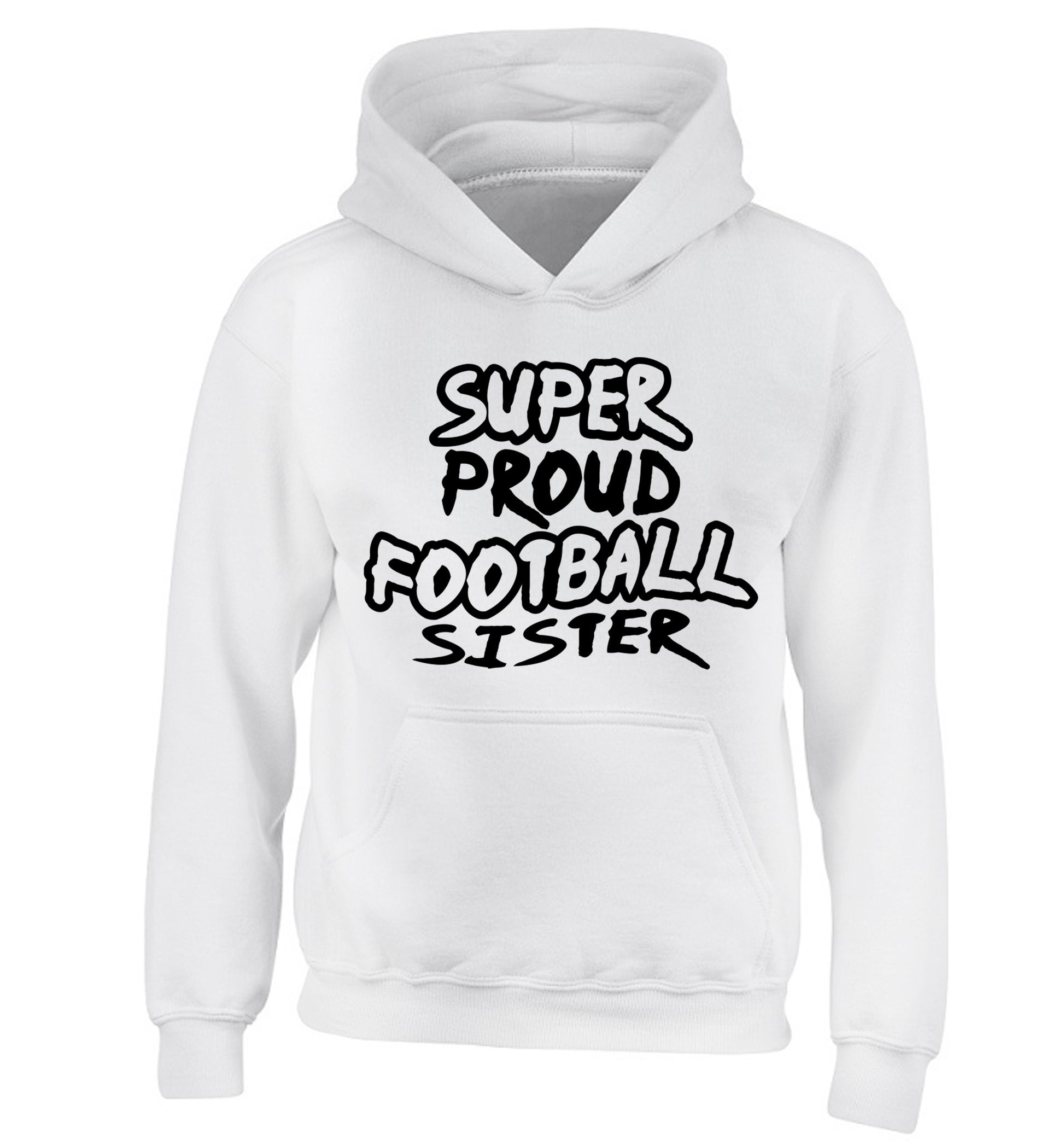 Super proud football sister children's white hoodie 12-14 Years