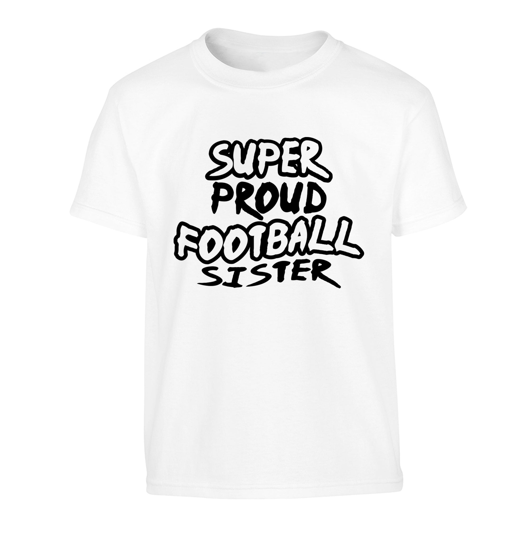 Super proud football sister Children's white Tshirt 12-14 Years