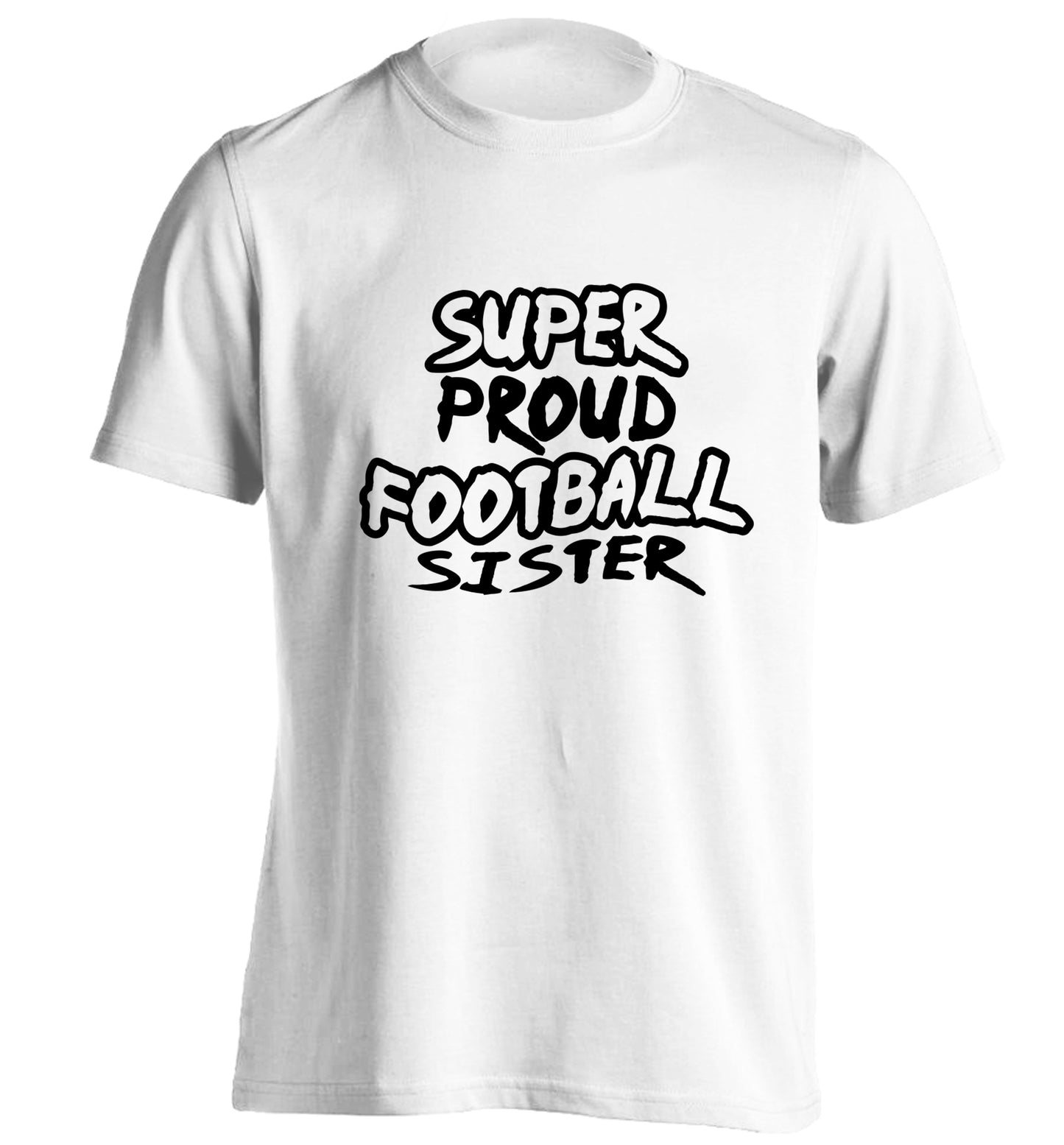 Super proud football sister adults unisexwhite Tshirt 2XL