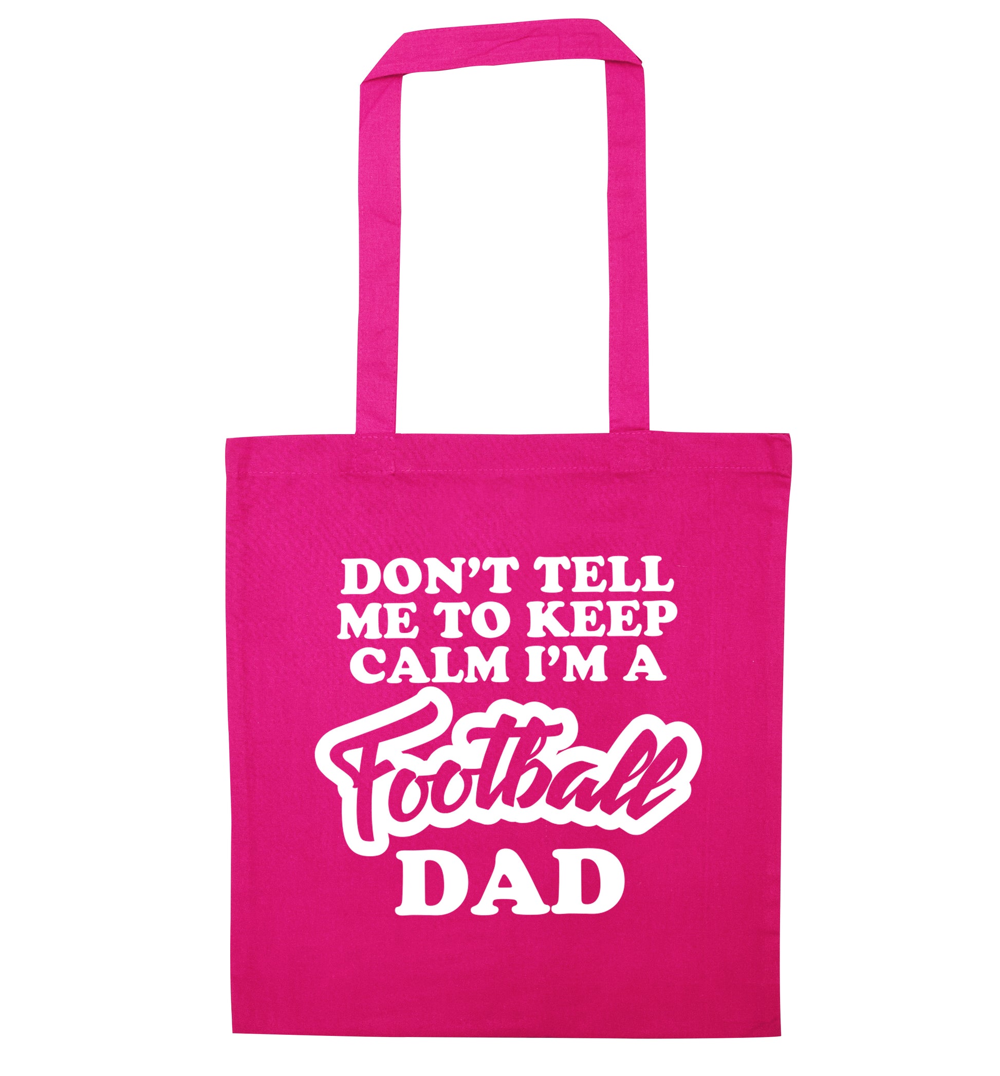 Don't tell me to keep calm I'm a football grandad pink tote bag