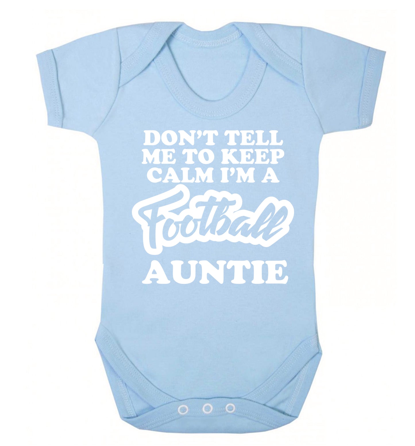 Don't tell me to keep calm I'm a football auntie Baby Vest pale blue 18-24 months