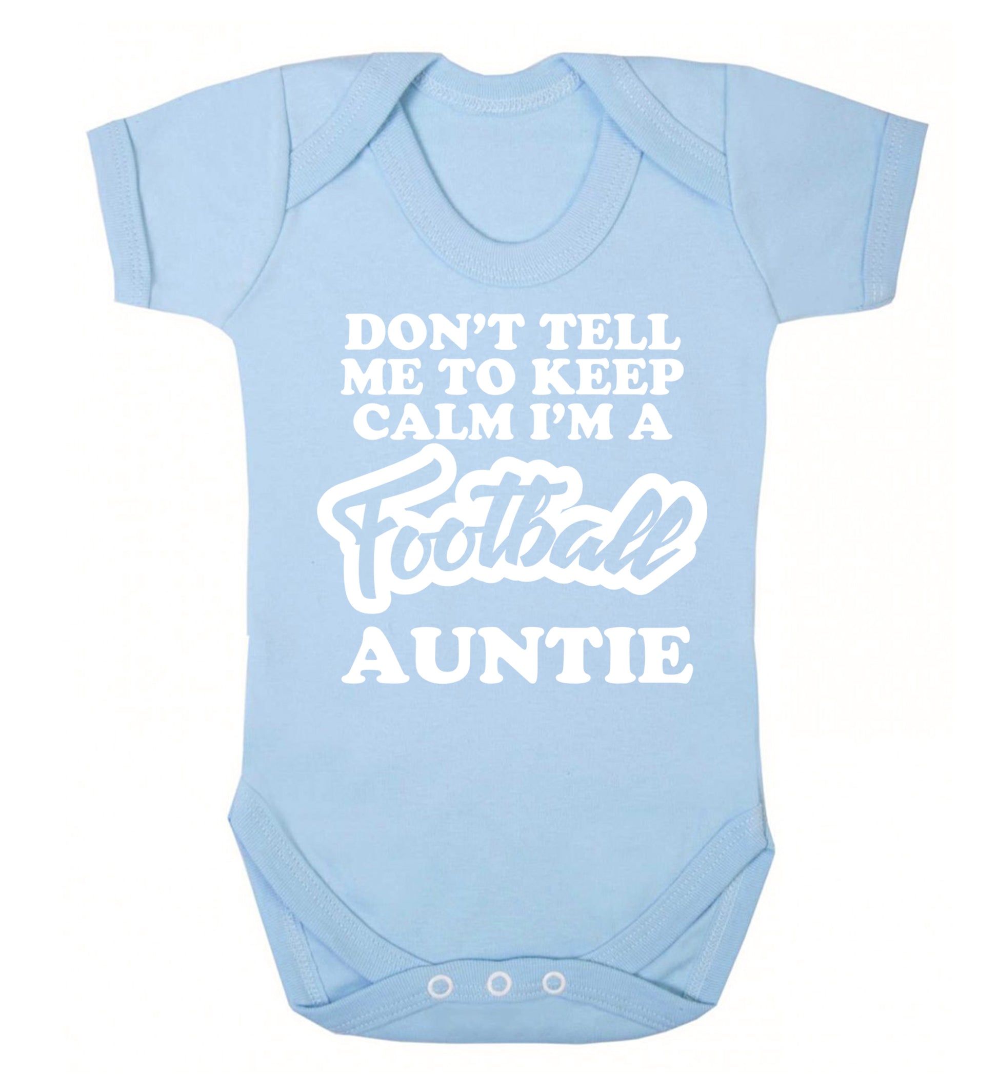 Don't tell me to keep calm I'm a football auntie Baby Vest pale blue 18-24 months