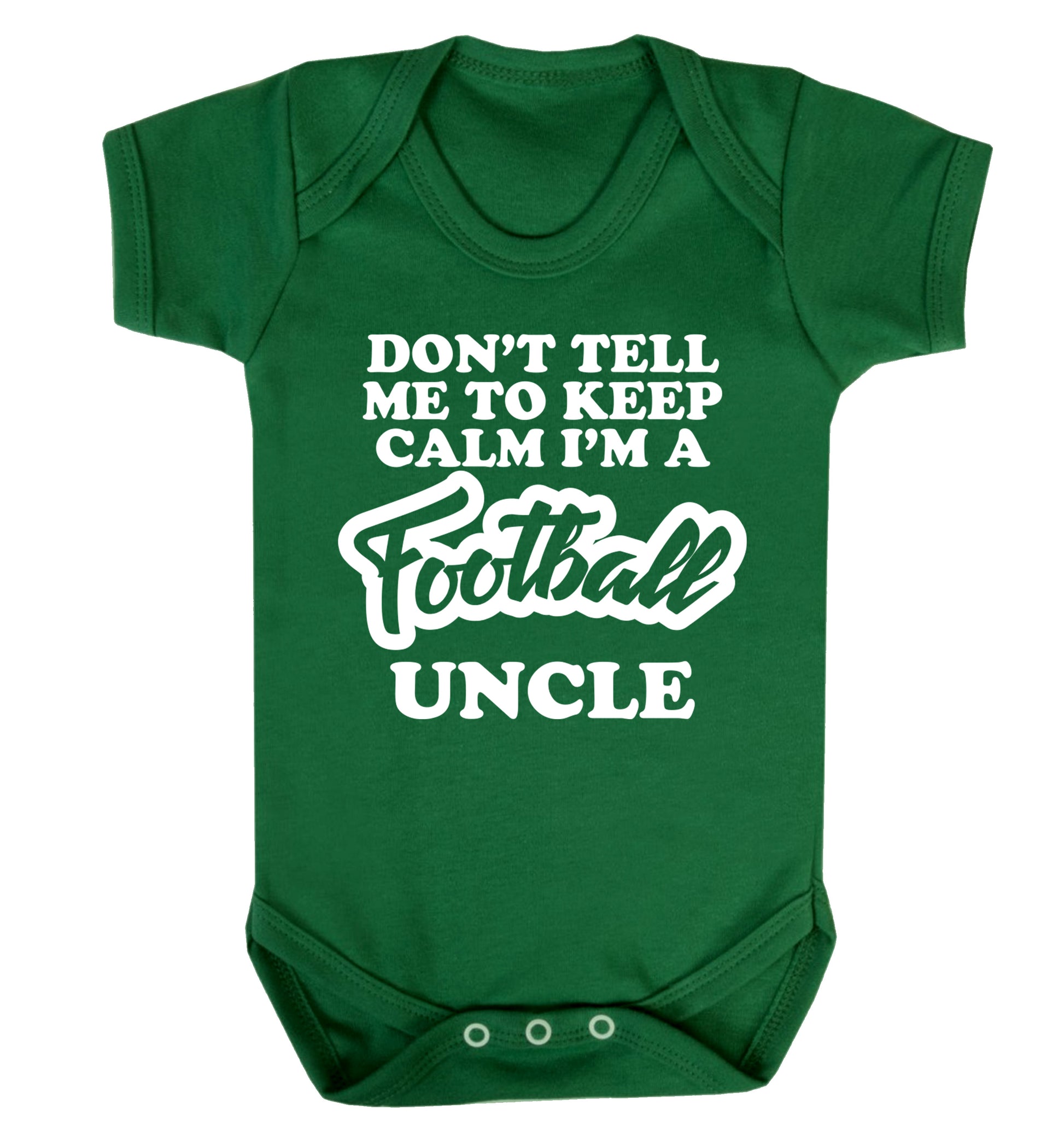 Don't tell me to keep calm I'm a football uncle Baby Vest green 18-24 months