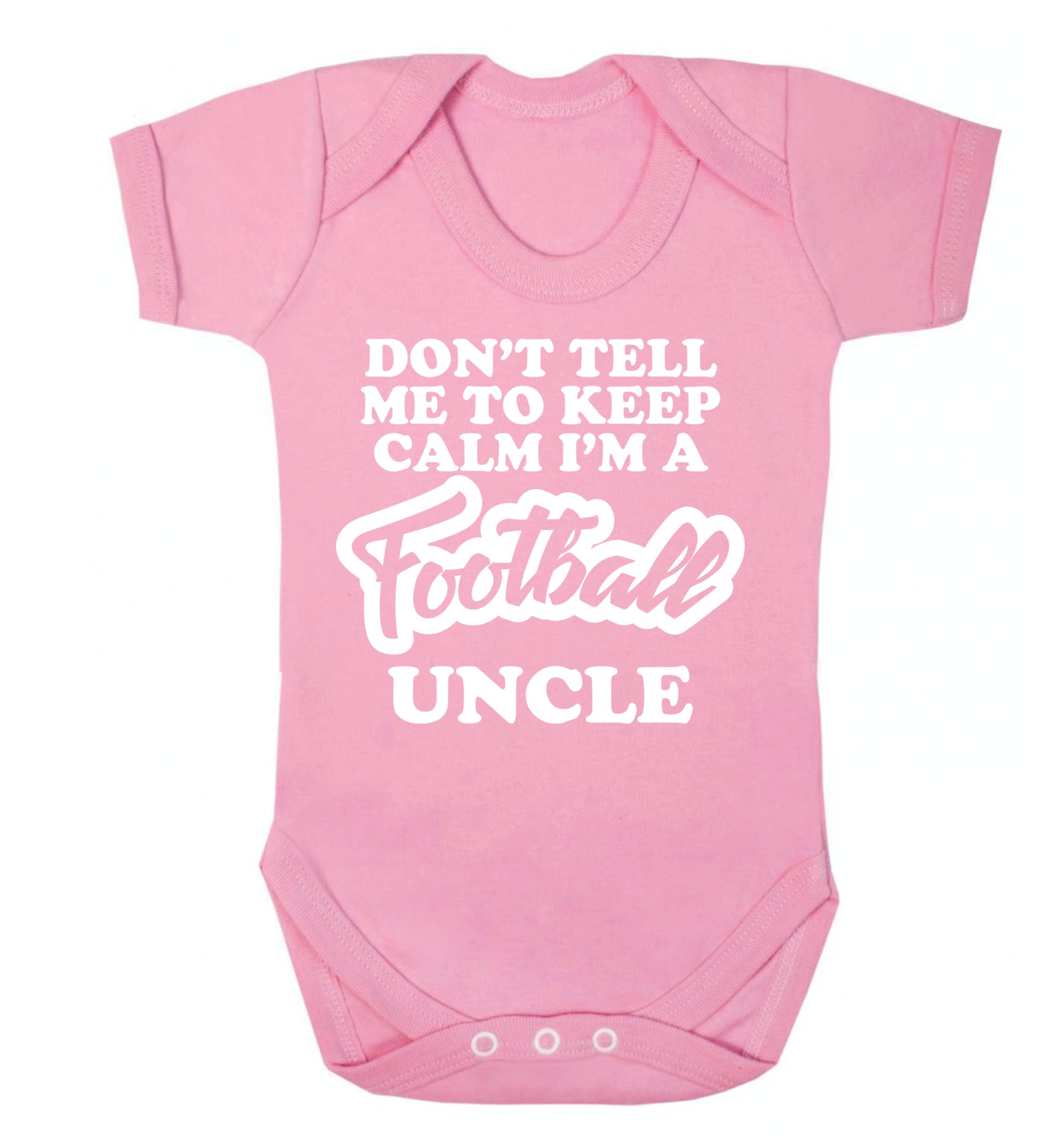 Don't tell me to keep calm I'm a football uncle Baby Vest pale pink 18-24 months