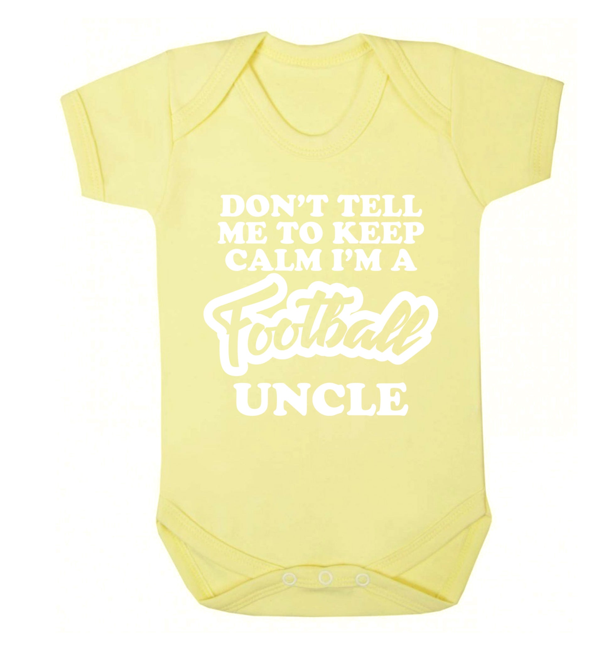 Don't tell me to keep calm I'm a football uncle Baby Vest pale yellow 18-24 months