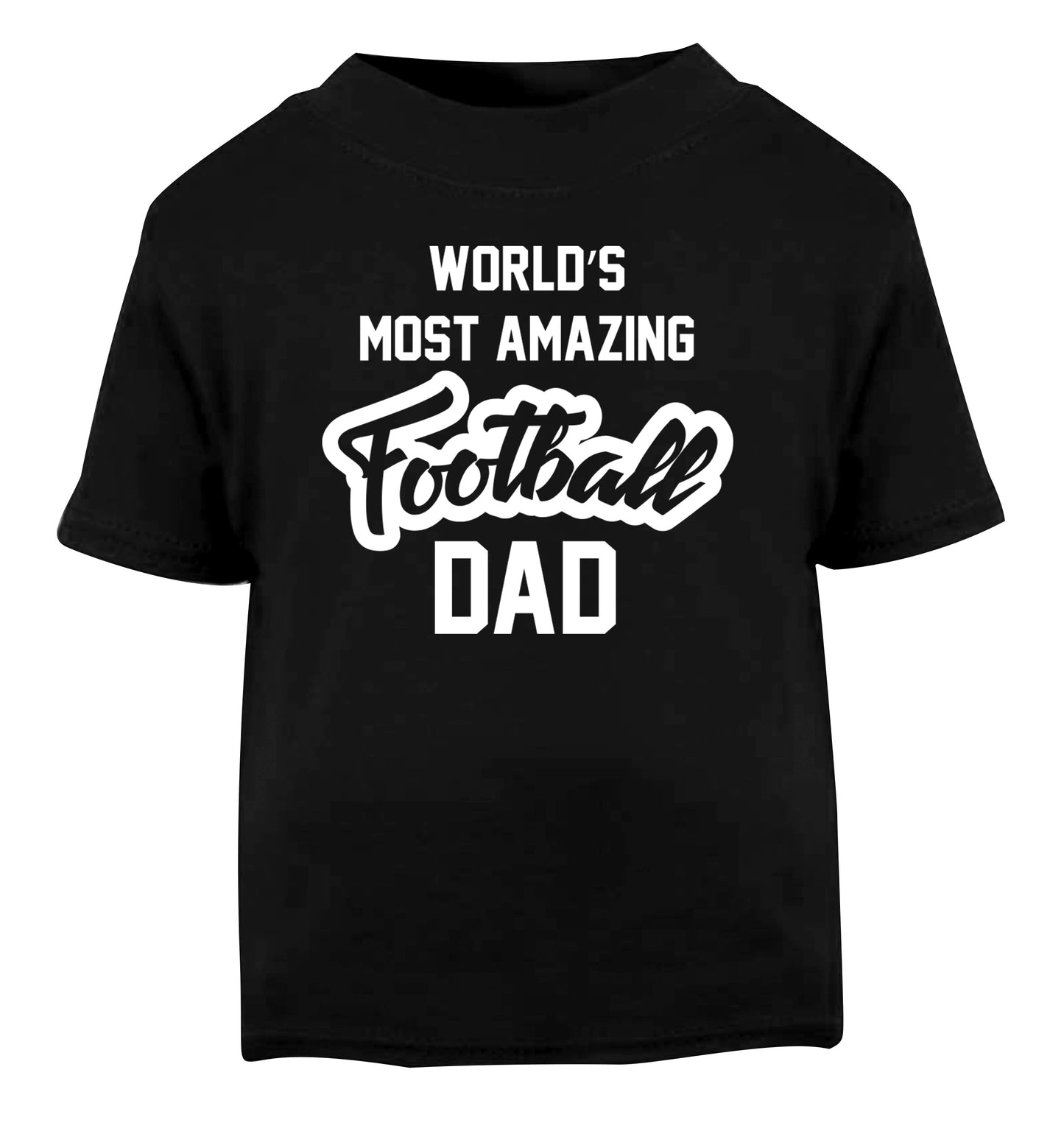 Worlds most amazing football dad Black Baby Toddler Tshirt 2 years