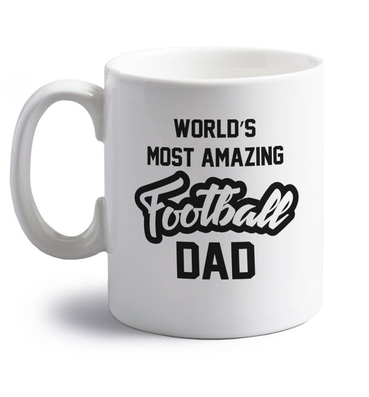 Worlds most amazing football dad right handed white ceramic mug 